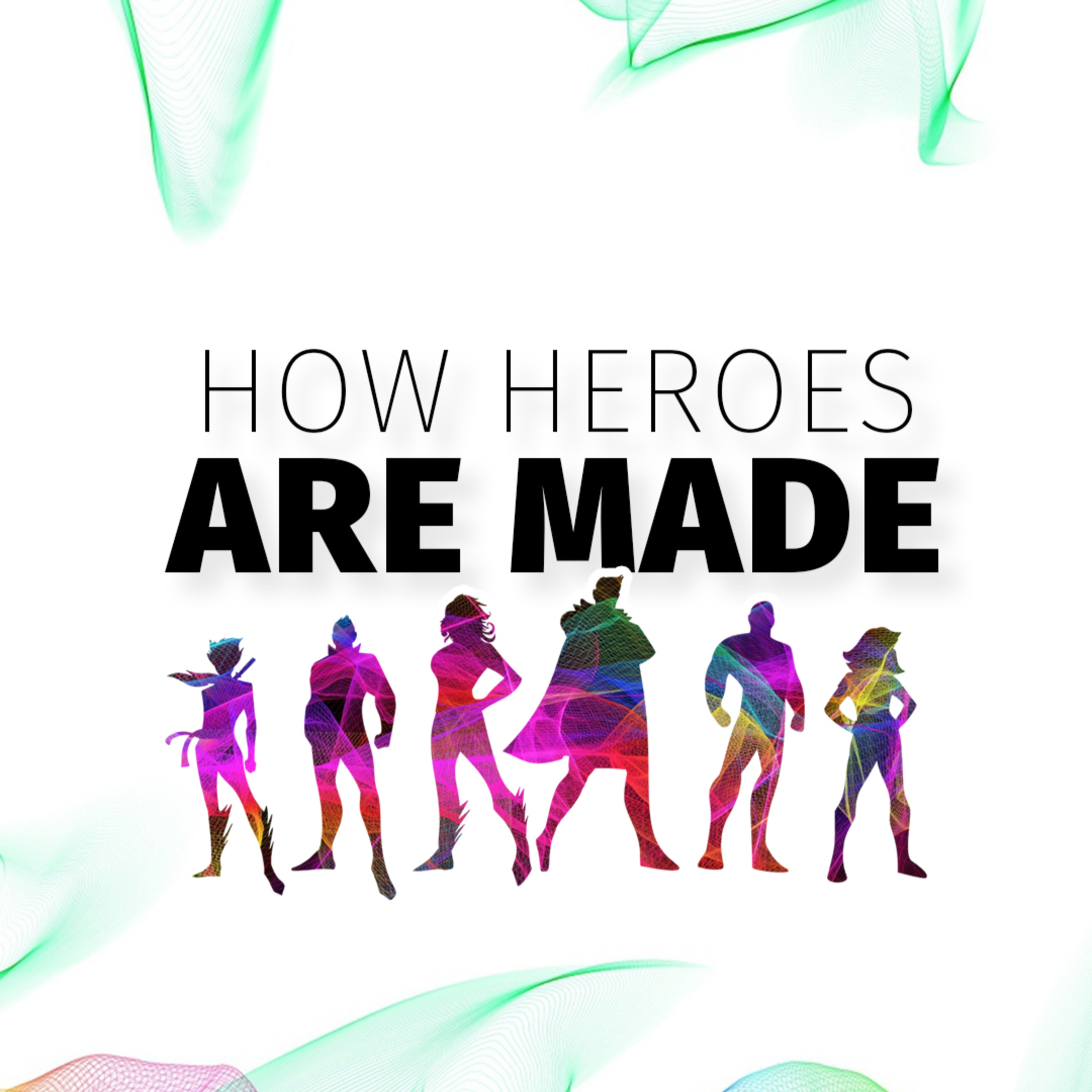 How Heroes Are Made: Part 3 episode artwork