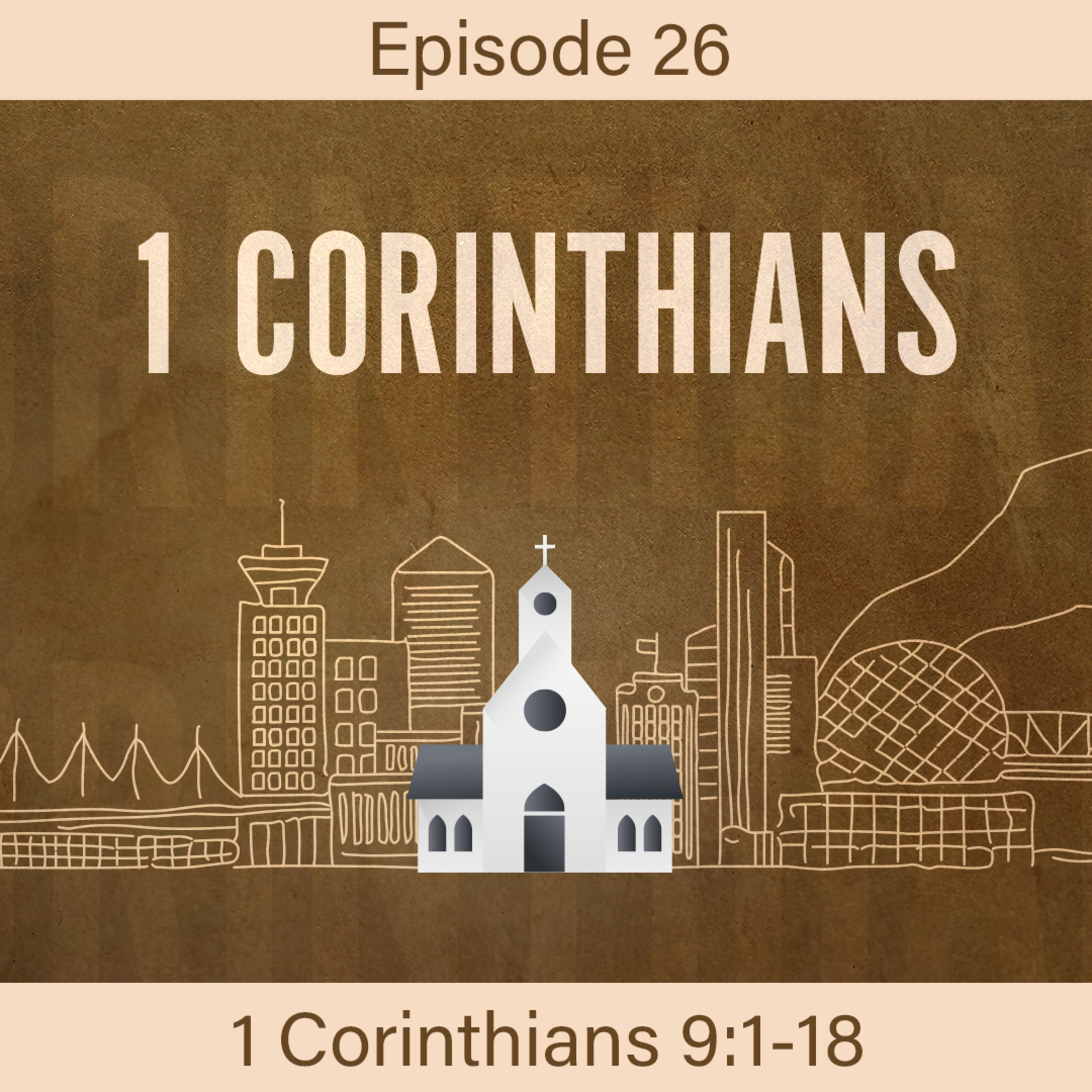 I Corinthians Ep 26 - I Co 9.1-23