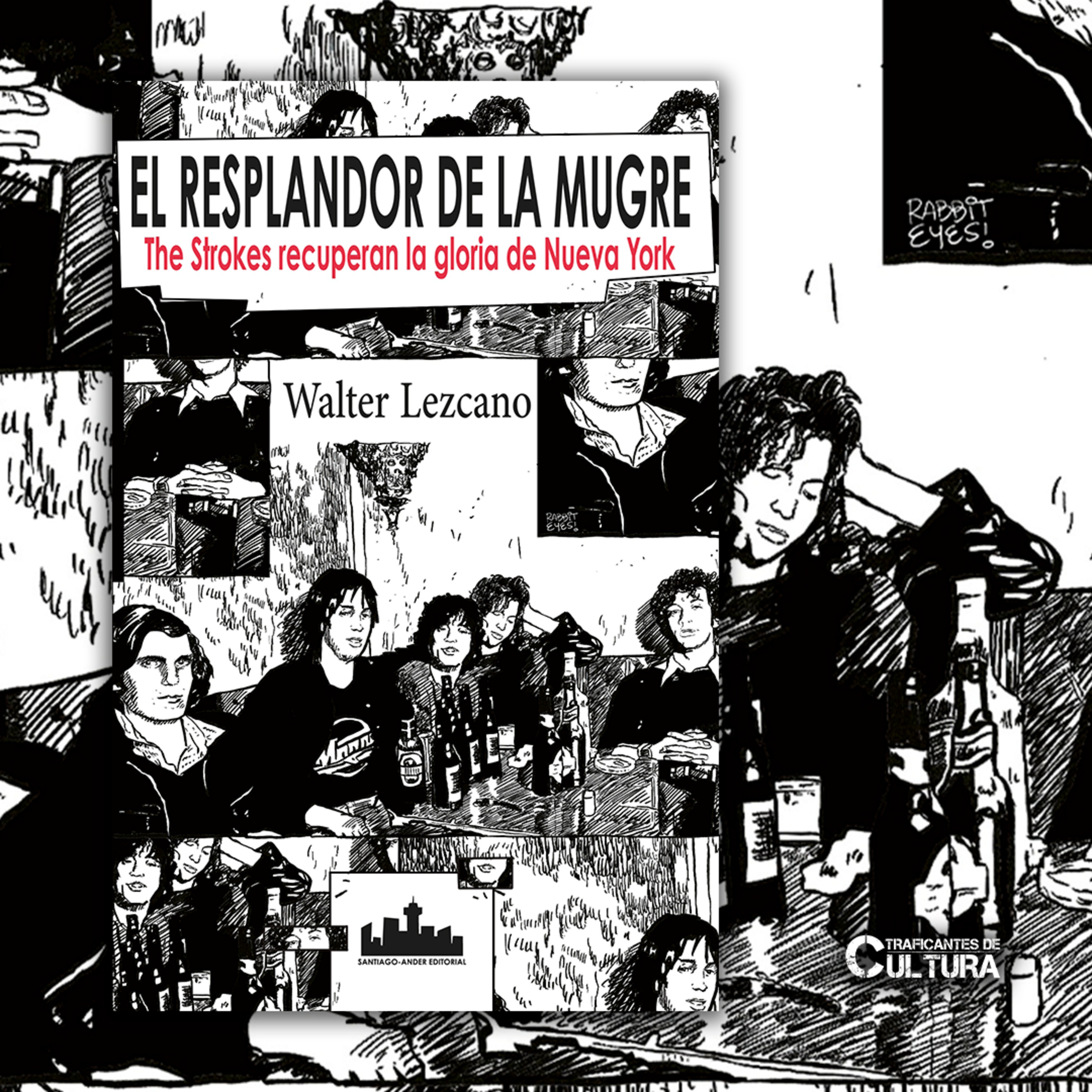 Walter Lezcano, autor de "El resplandor de la Mugre. The Strokes recuperan la gloria de Nueva York" episode artwork