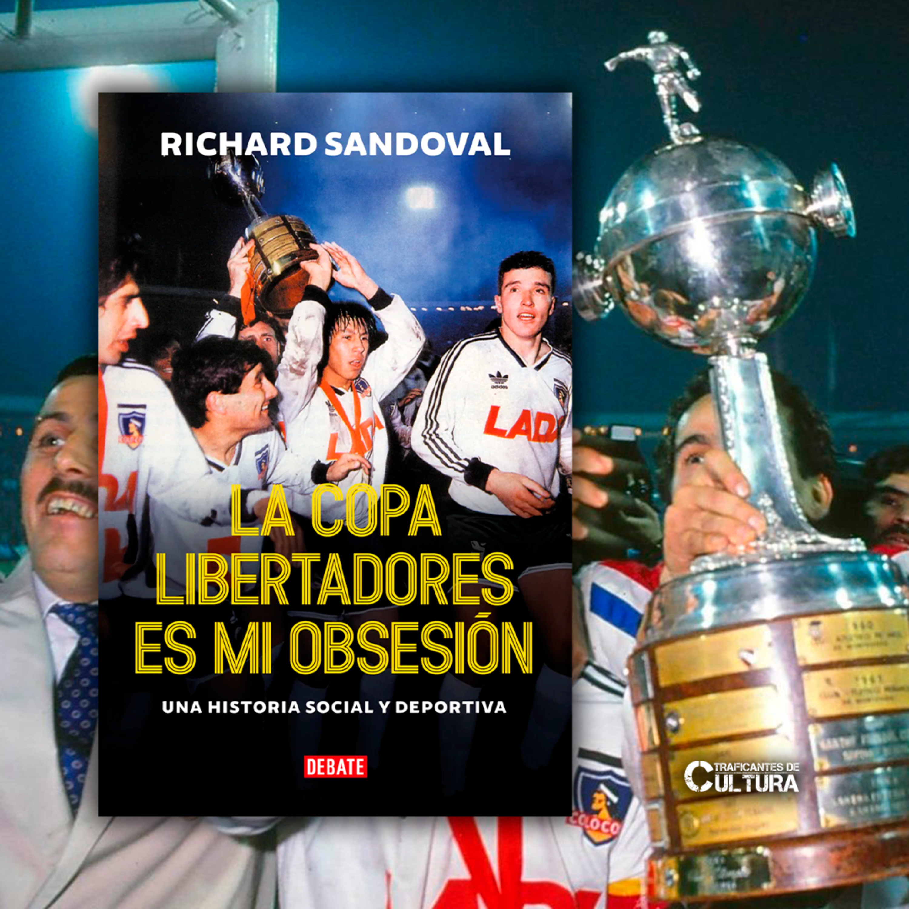 Richard Sandoval, autor de "La copa libertadores es mi obsesión" episode artwork