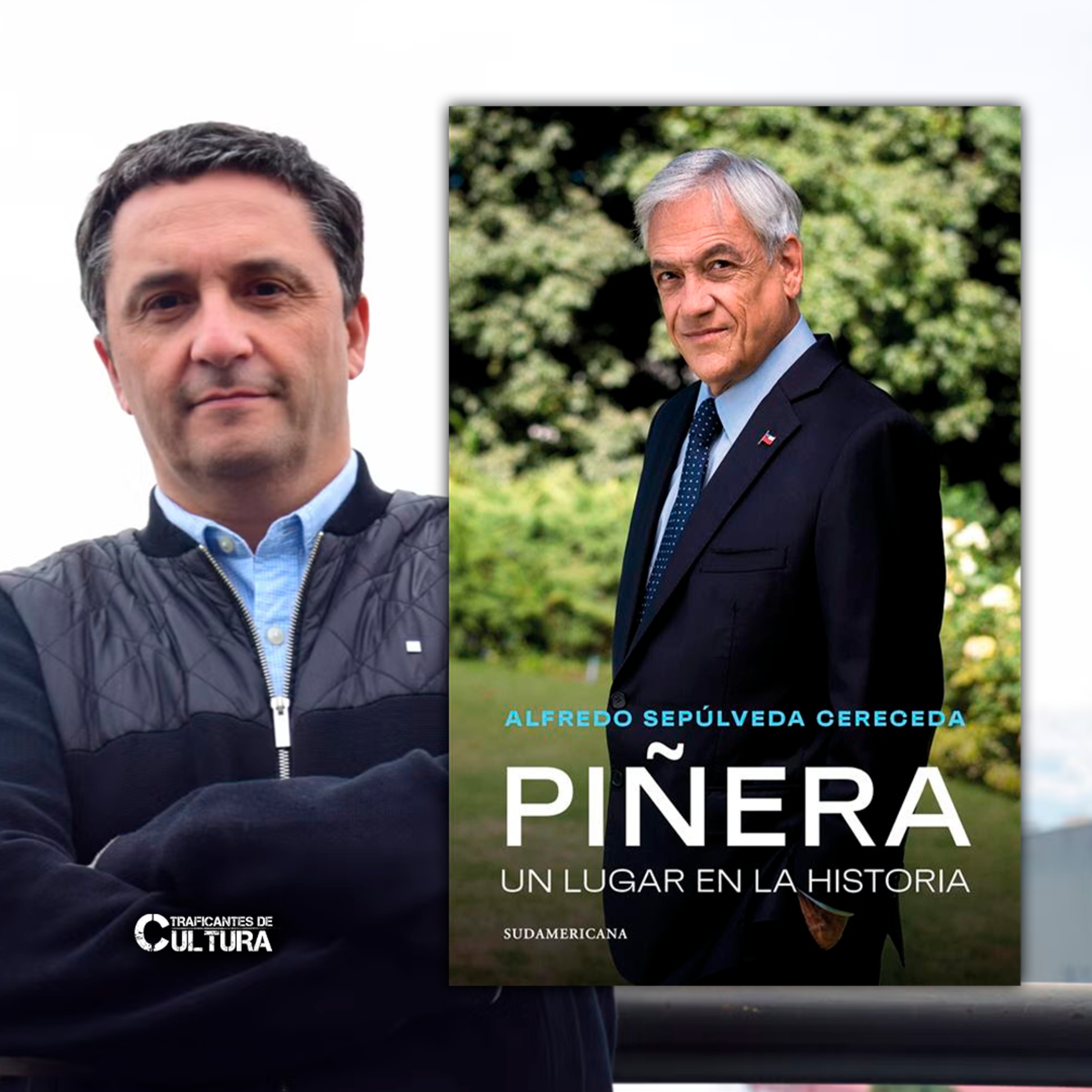 Alfredo Sepúlveda, autor de ⁠"Piñera. Un lugar en la historia" episode artwork