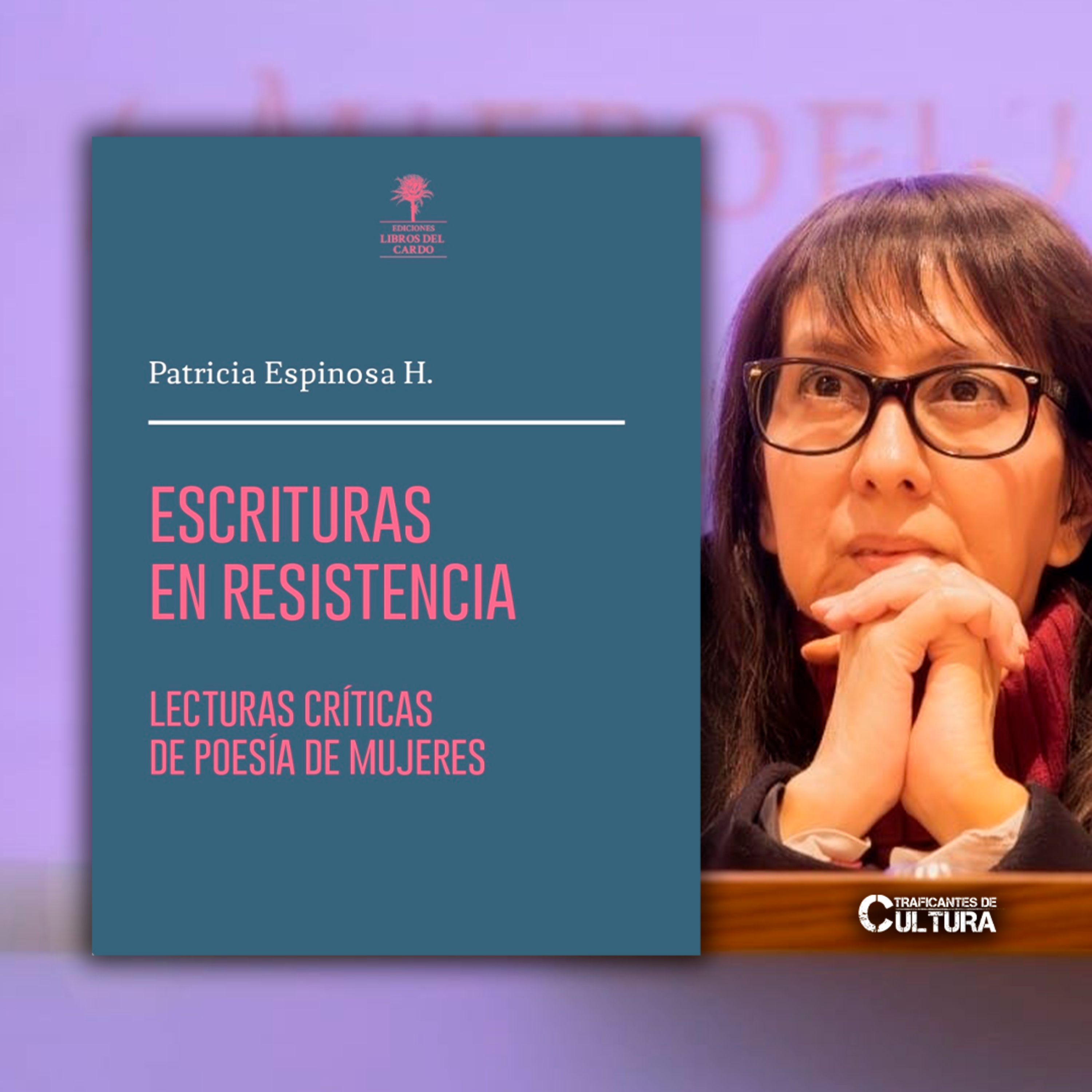 Patricia Espinosa H., autora de "Escrituras en resistencia" episode artwork