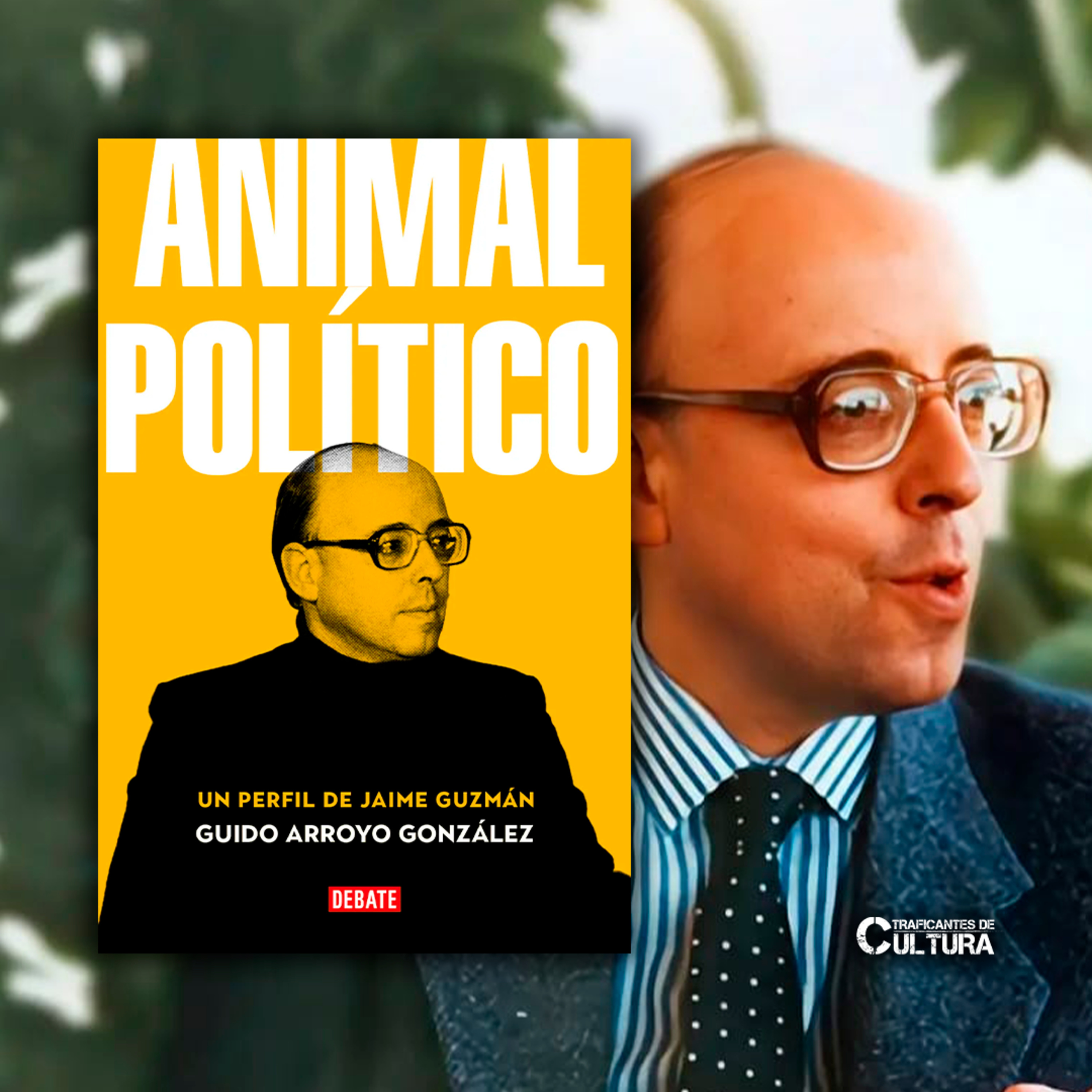 Guido Arroyo González, autor de ⁠"Animal político. Un perfil de Jaime Guzmán" episode artwork