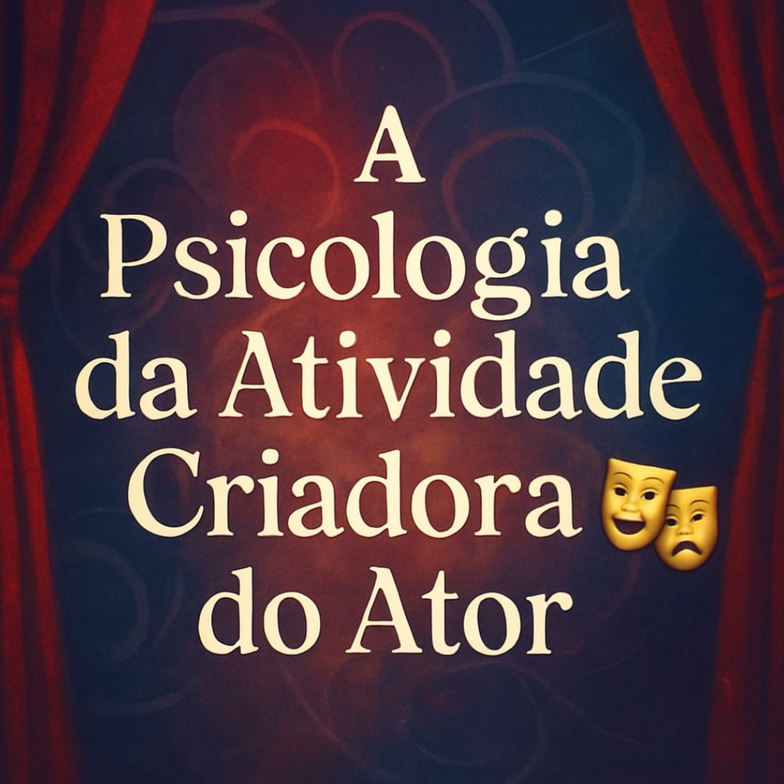 🎭 A Psicologia da Atividade Criadora do Ator episode artwork