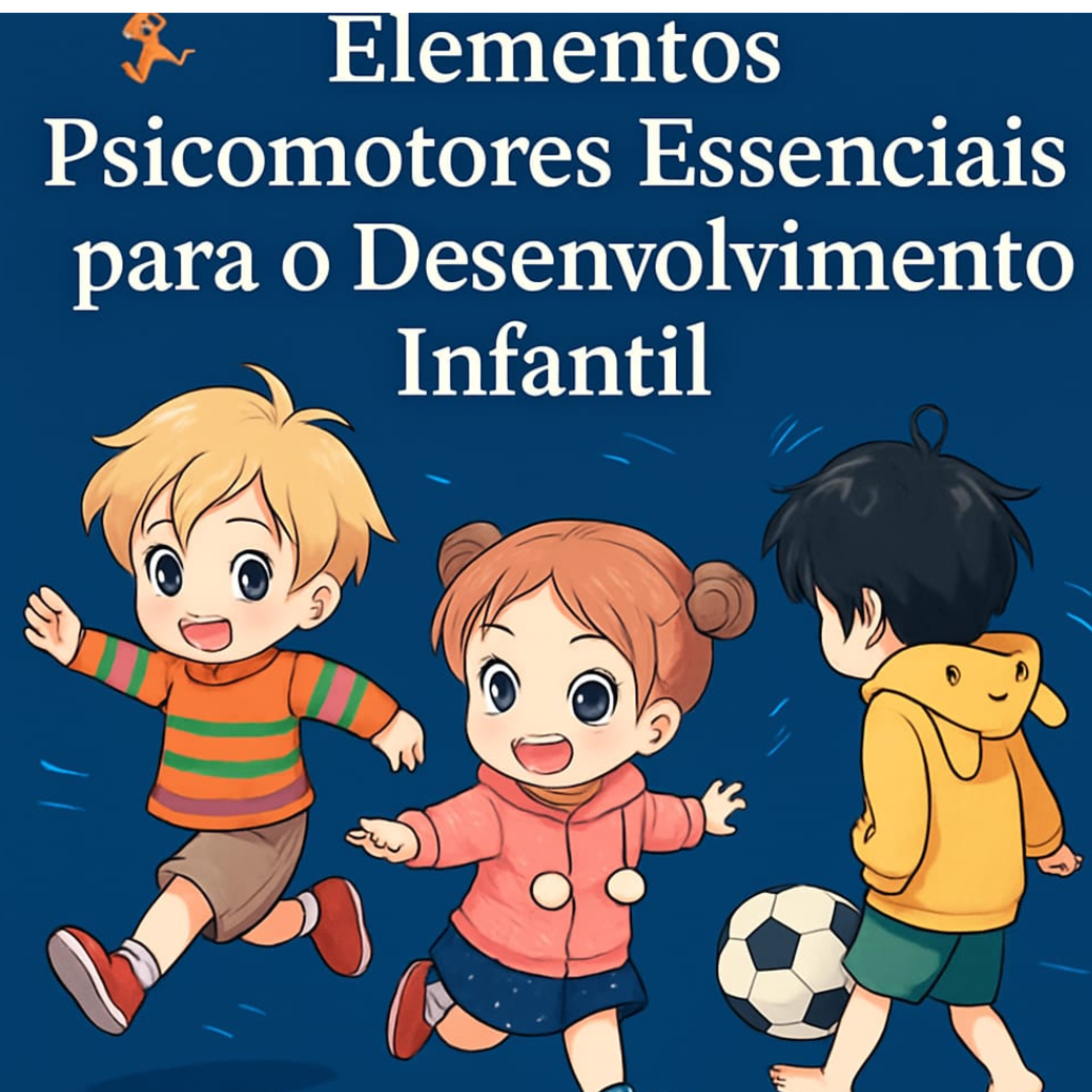🤸 Elementos Psicomotores Essenciais para o Desenvolvimento Infantil episode artwork