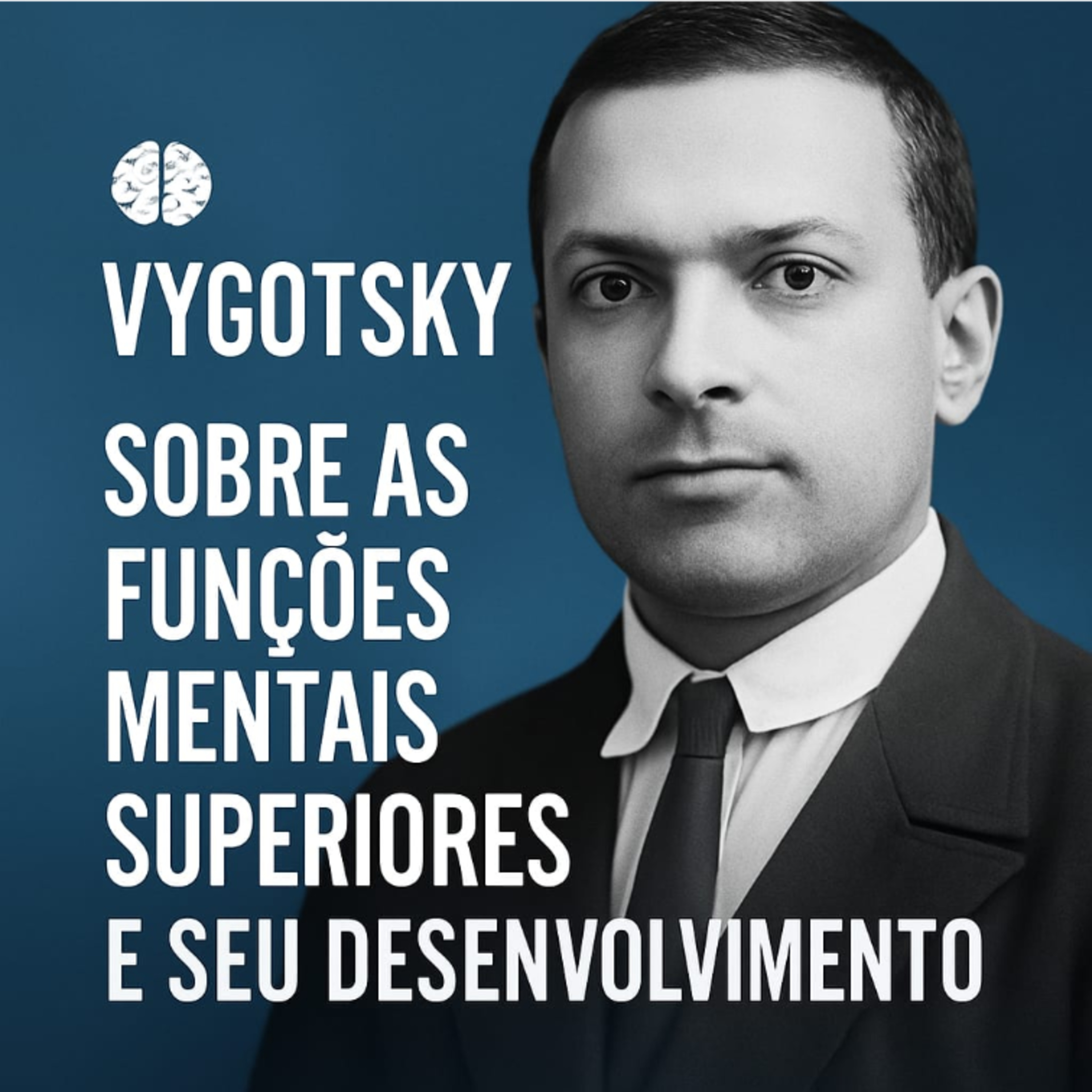 🧠 Vygotsky sobre as Funções Mentais Superiores e Seu Desenvolvimento episode artwork
