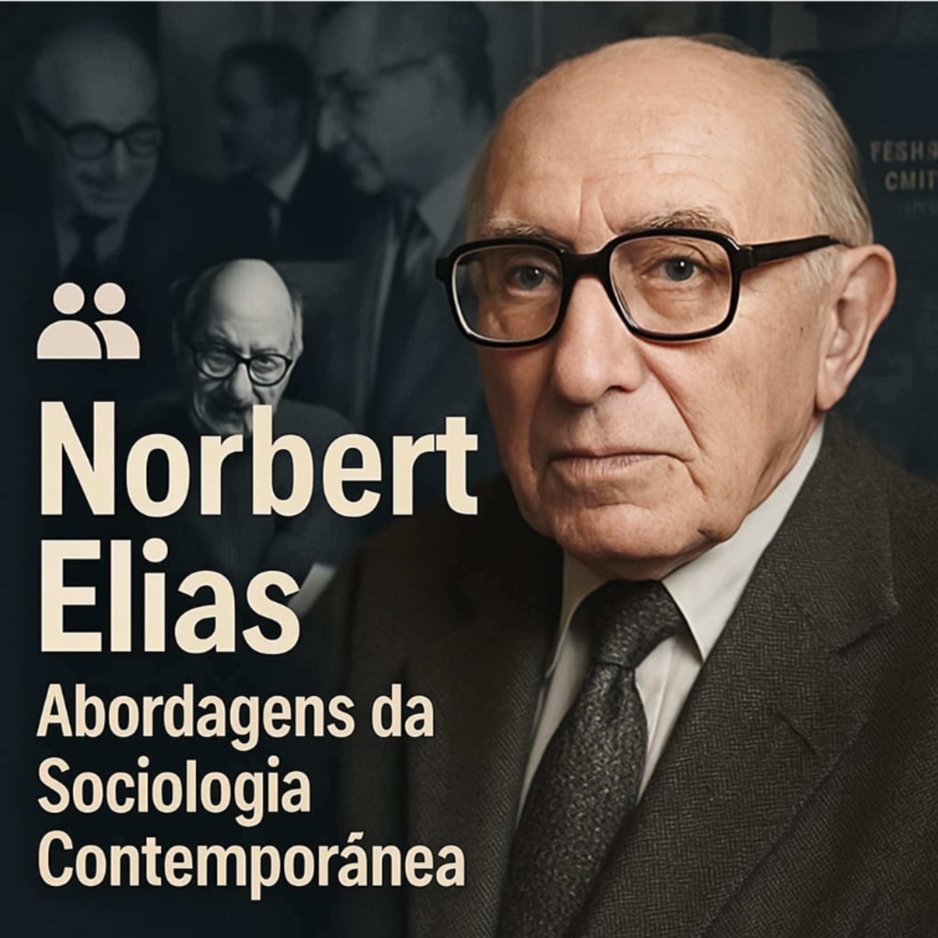 🧑‍🤝‍🧑 Norbert Elias: Abordagens da Sociologia Contemporânea episode artwork
