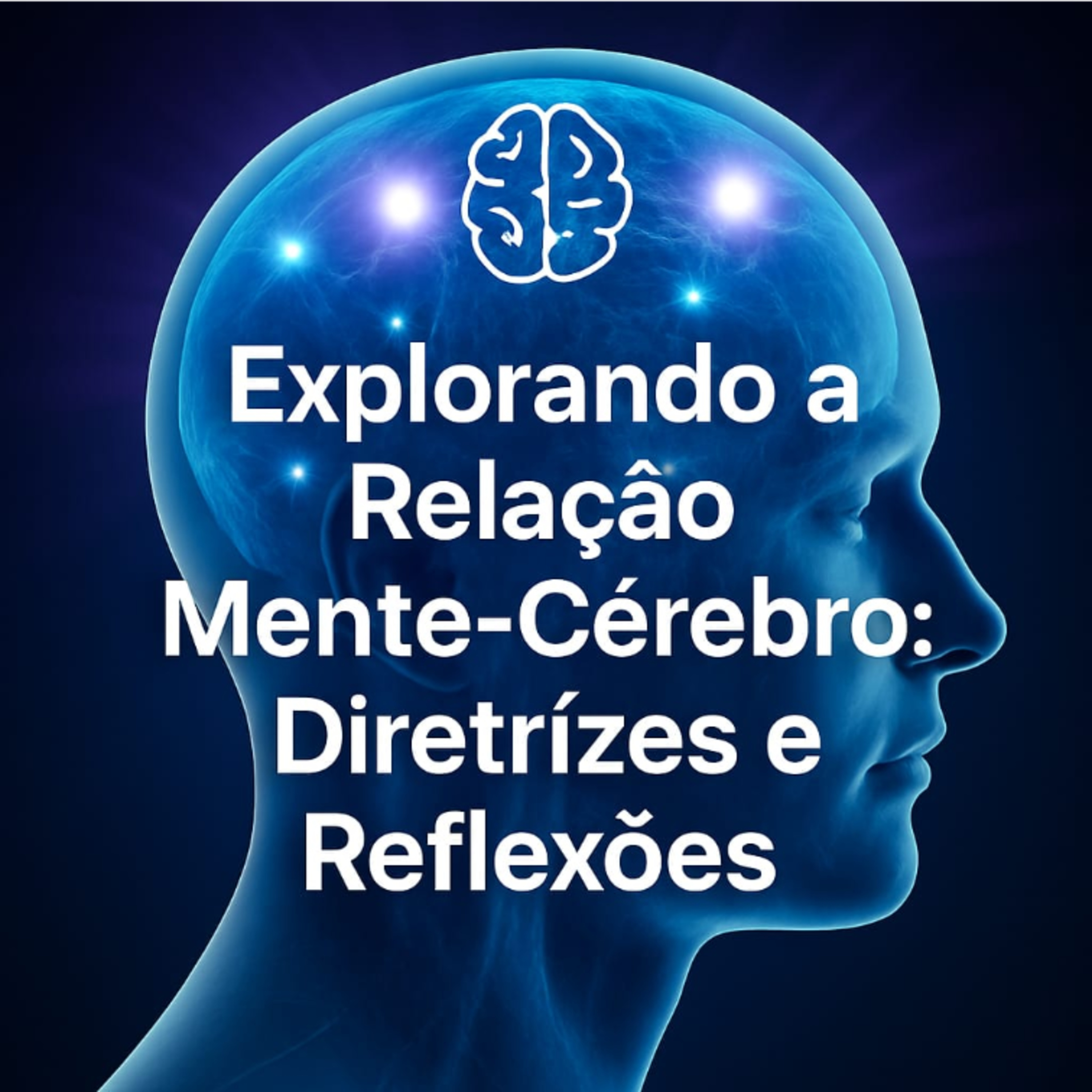 🧠 Explorando a Relação Mente-Cérebro: Diretrizes e Reflexões episode artwork