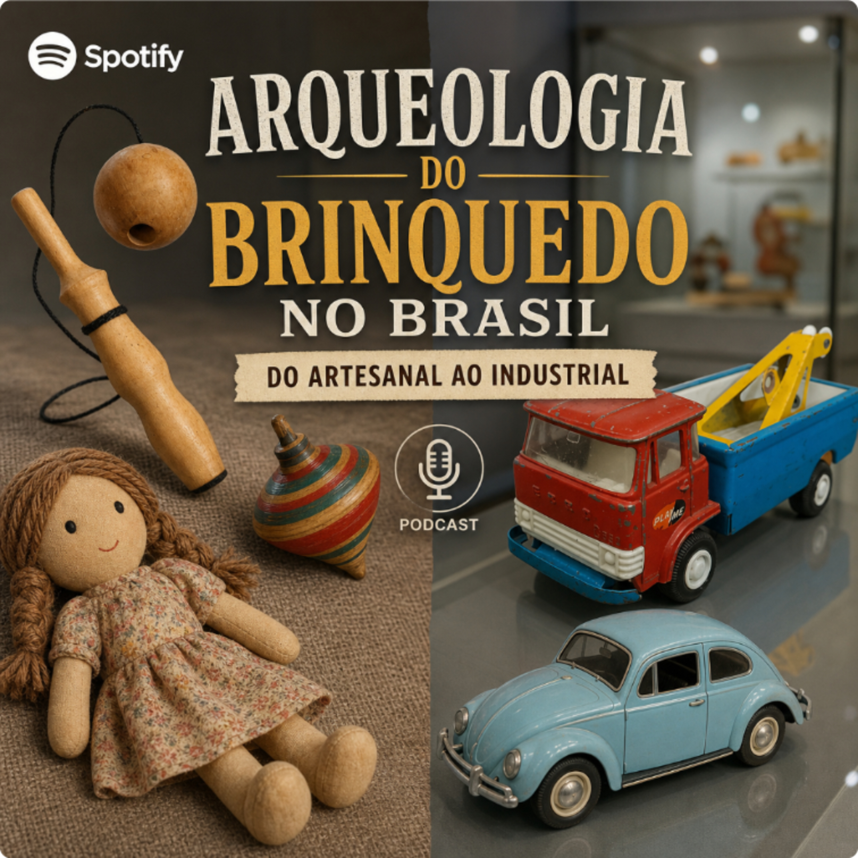 🧸 Arqueologia do Brinquedo no Brasil: Do Artesanal ao Industrial episode artwork