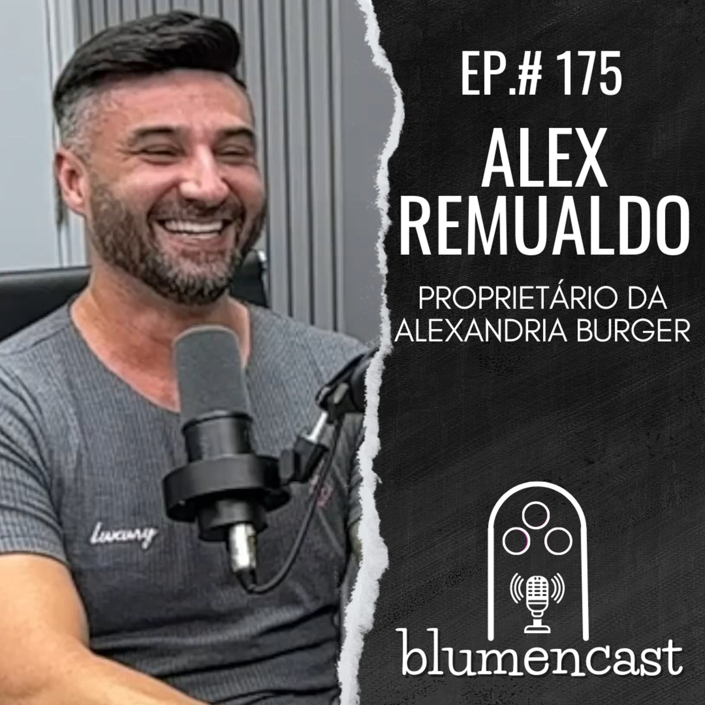 #175 - ALEX REMUALDO (ALEXANDRIA BURGER) - A 1ª FRANQUIA DE SMASH BURGER DO BRASIL