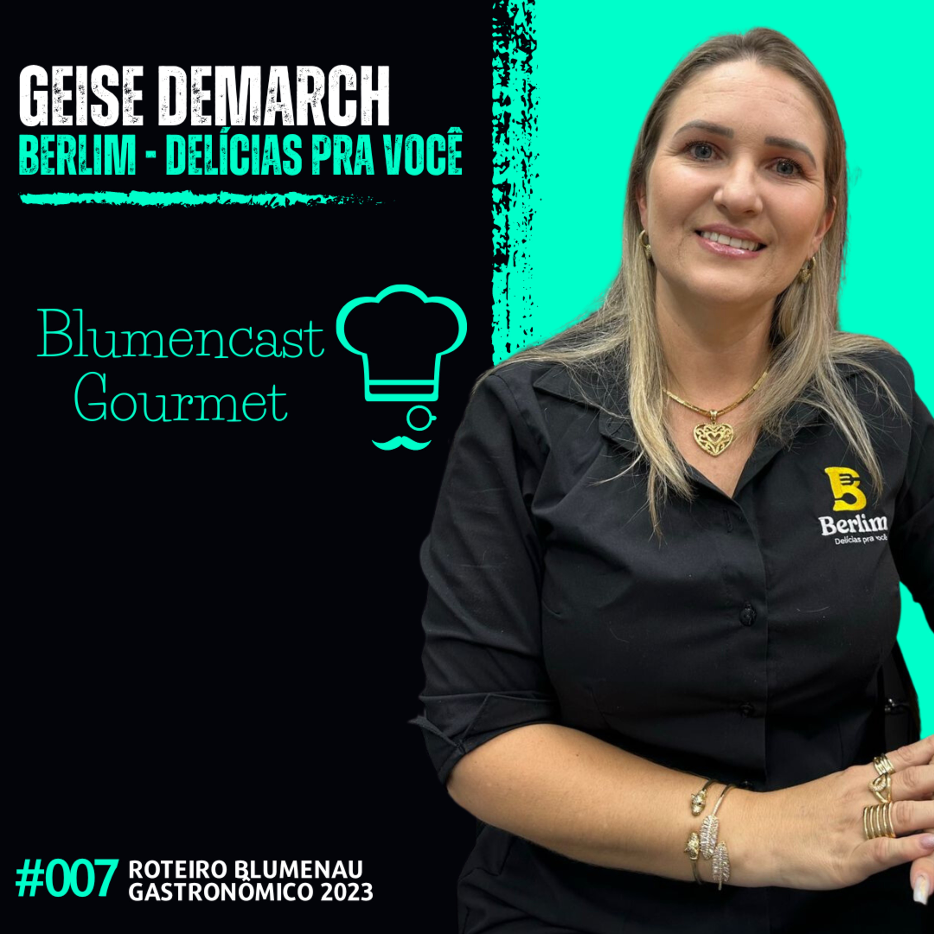 BERLIM [GEISE DEMARCH] - ROTEIRO BLUMENAU GASTRONÔMICO 2023 - BLUMENCAST GOURMET #007
