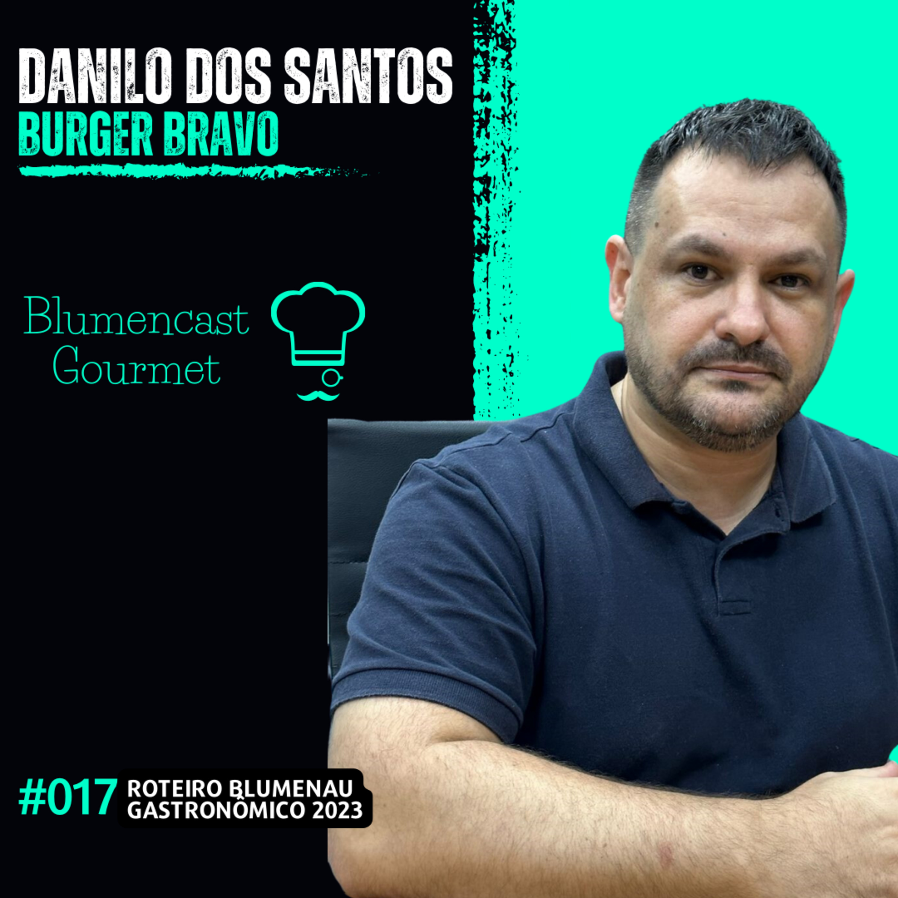 BURGER BRAVO [DANILO DOS SANTOS] - ROTEIRO BLUMENAU GASTRONÔMICO 2023 - BLUMENCAST GOURMET #017