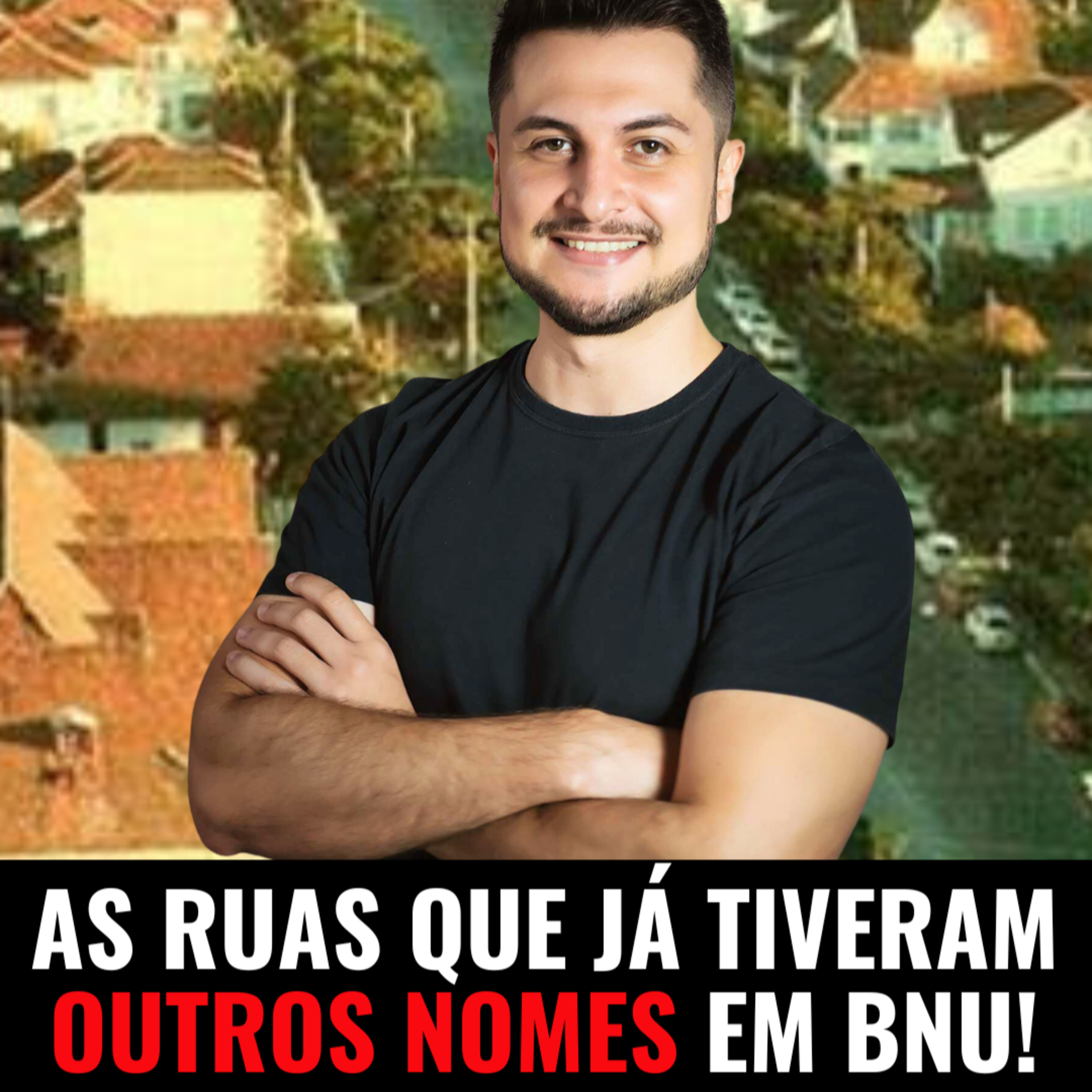 RUAS DE BLUMENAU QUE JÁ TIVERAM OUTROS NOMES - JURO QUE É VERDADE #034