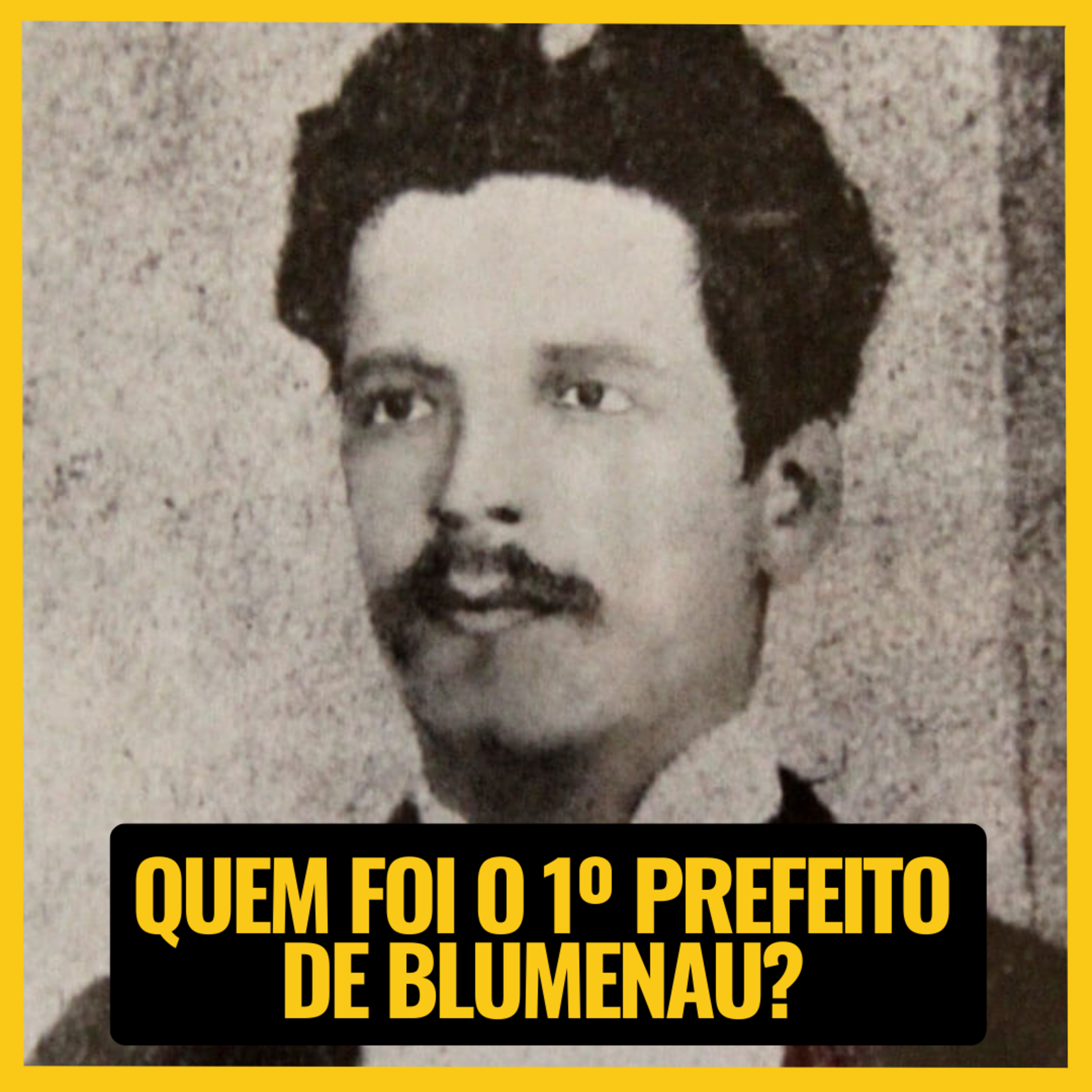 QUEM FOI O PRIMEIRO PREFEITO DE BLUMENAU? - JURO QUE É VERDADE #060