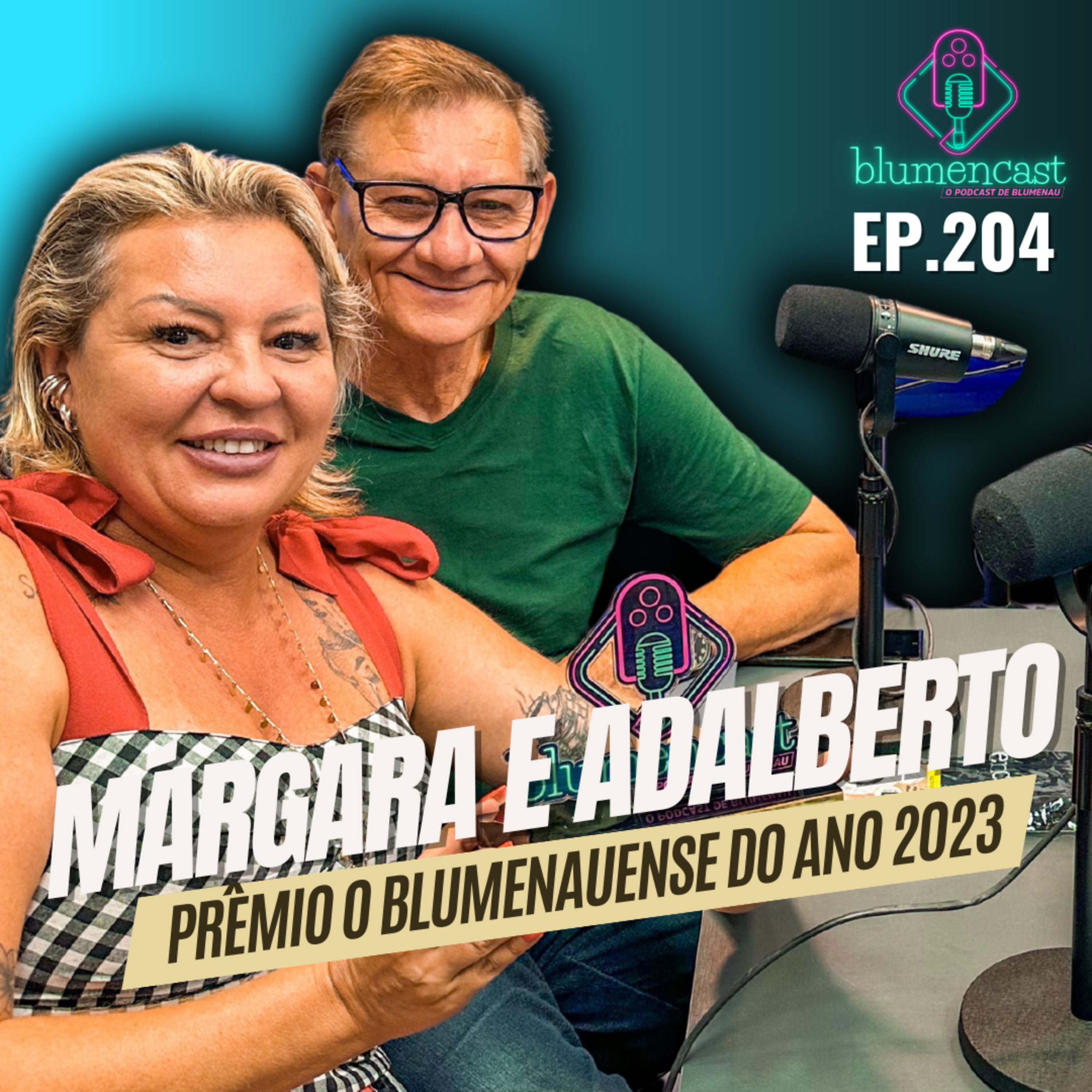 #203 - MÁRGARA HADLICH E ADALBERTO SEUBERT - AJUDANDO BLUMENAU [PRÊMIO O BLUMENAUENSE DO ANO 2023]