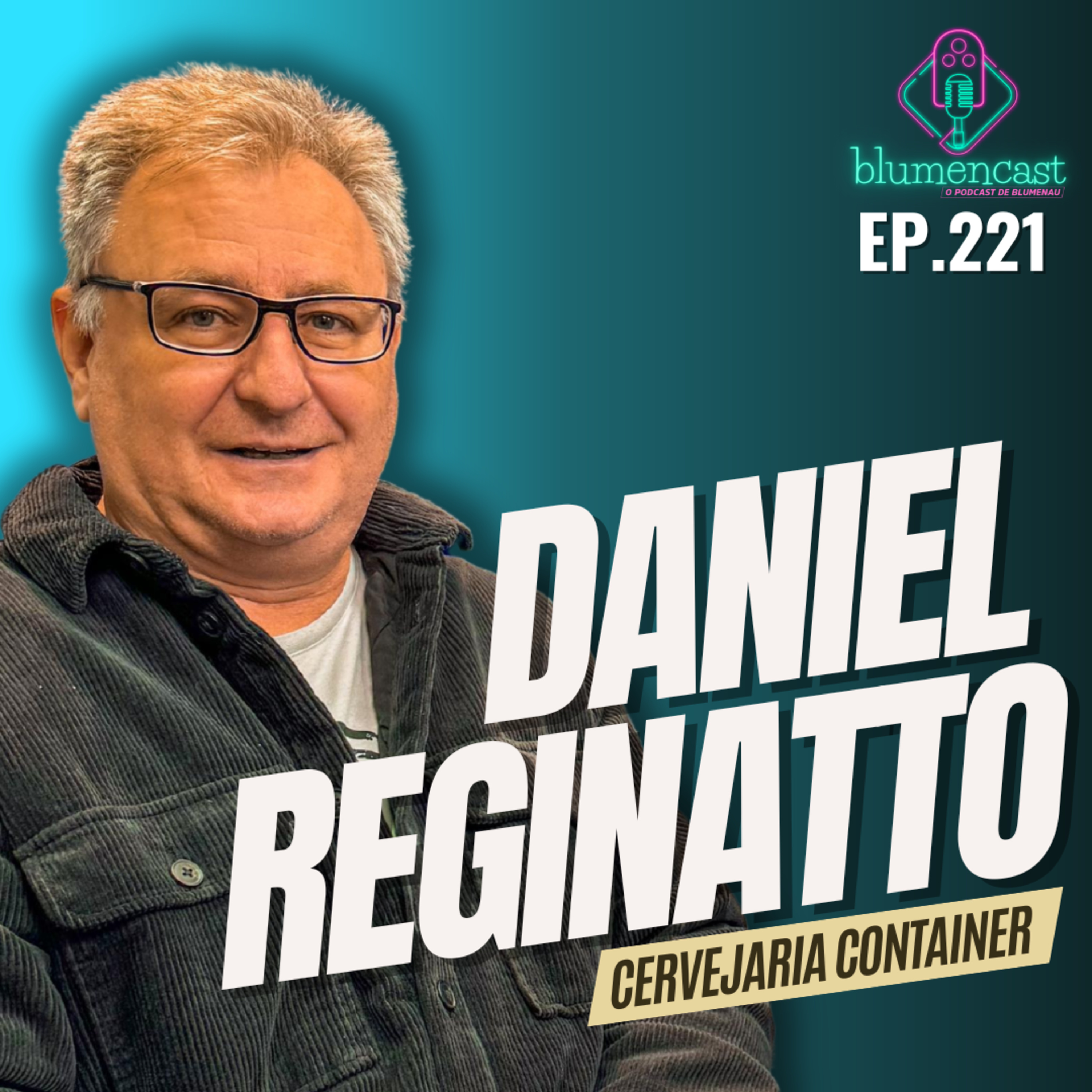 #221 - DANIEL REGINATTO [CERVEJARIA CONTAINER]