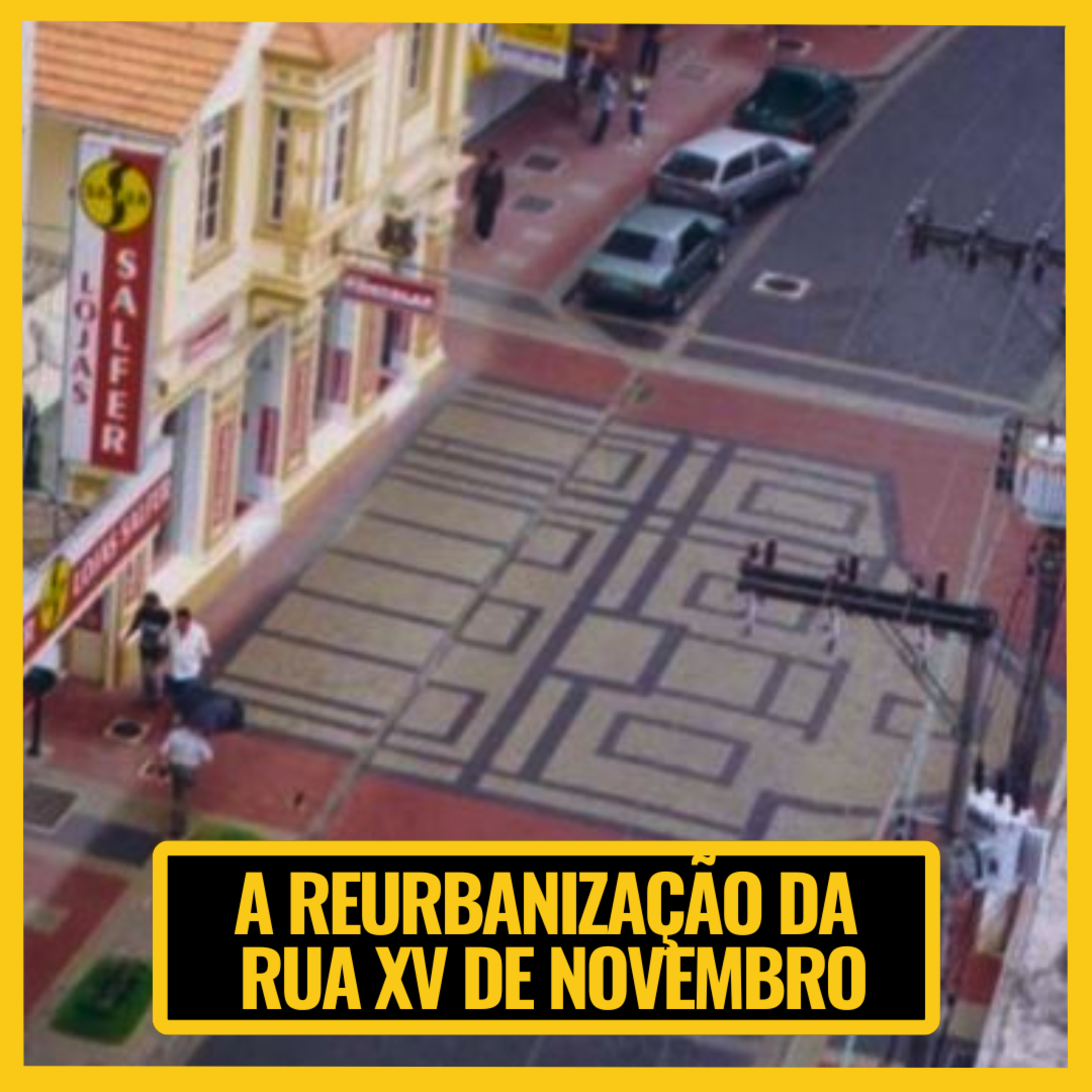 A REURBANIZAÇÃO DA RUA XV DE NOVEMBRO NO ANO 2000- JURO QUE É VERDADE #085