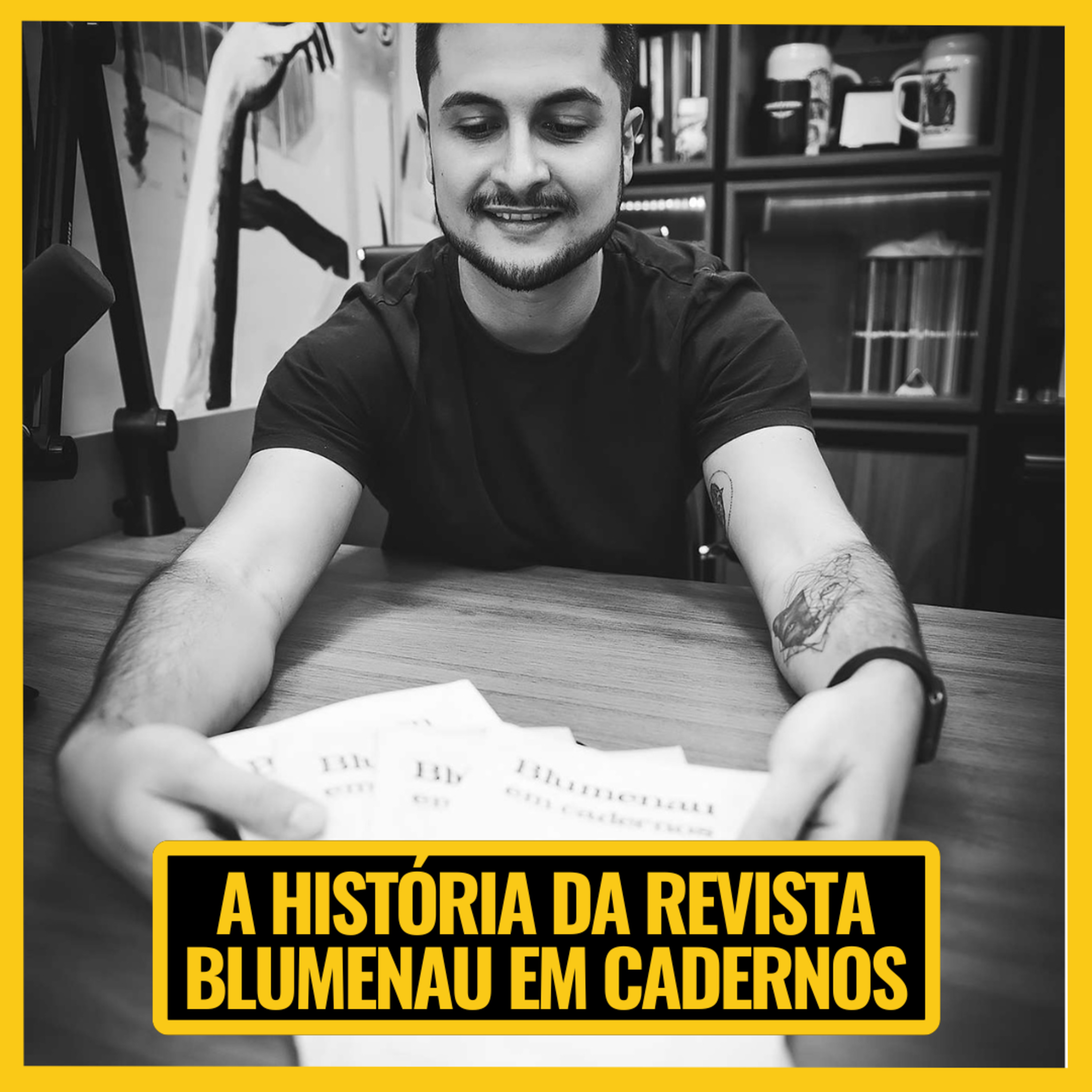 A HISTÓRIA DA REVISTA BLUMENAU EM CADERNOS - JURO QUE É VERDADE #086