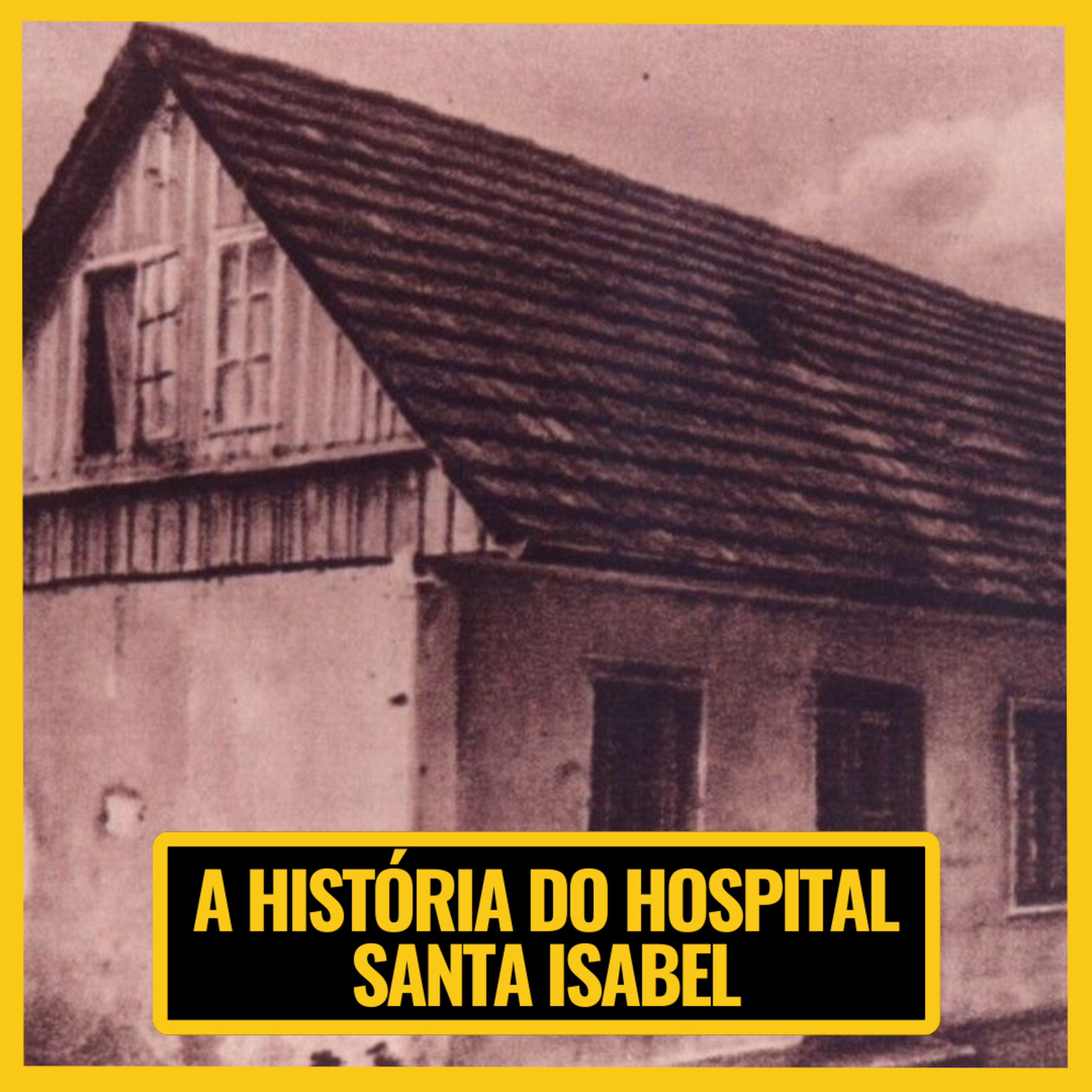 A HISTÓRIA DO HOSPITAL SANTA ISABEL DE BLUMENAU - JURO QUE É VERDADE #089