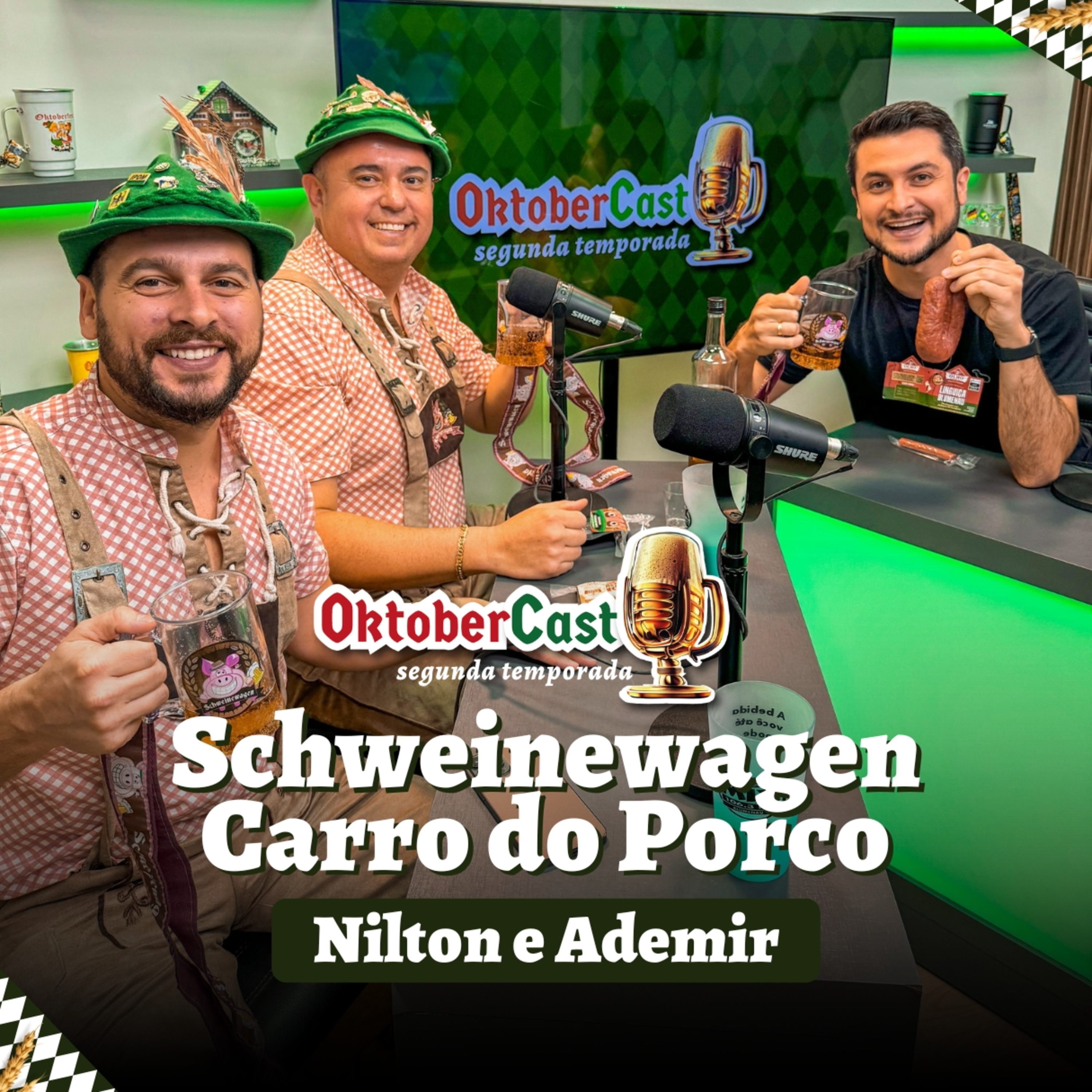 SCHWEINEWAGEN - O CARRO DO PORCO - OktoberCast 2ª Temporada - Episódio 07