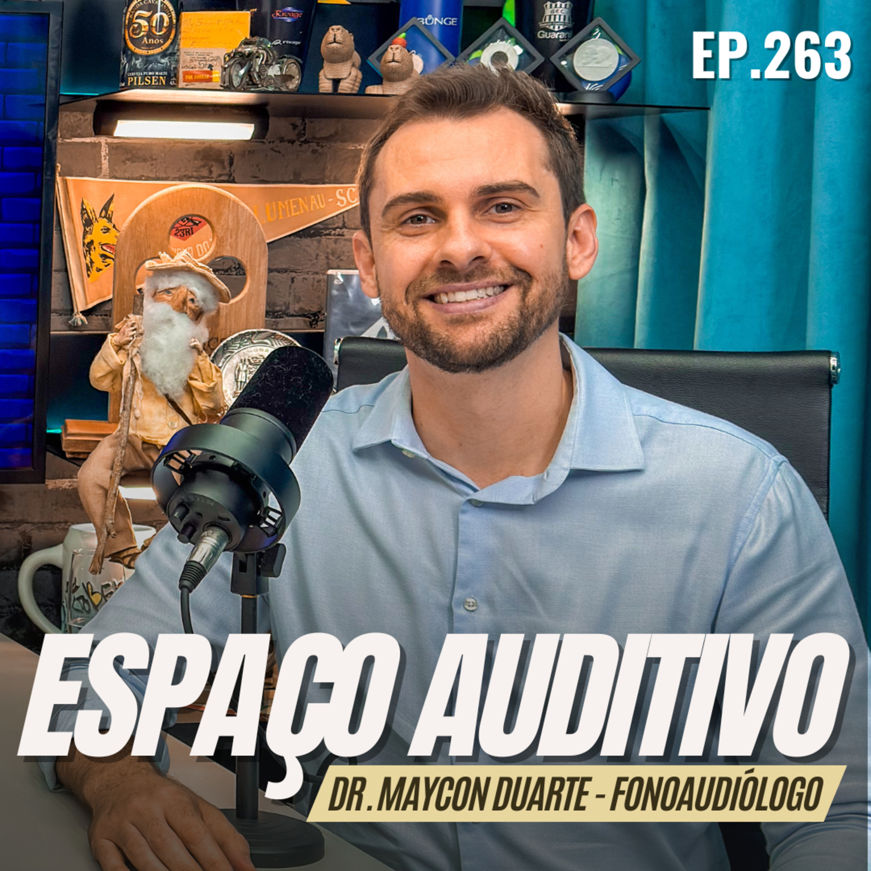 #263 - ESPAÇO AUDITIVO [DR. MAYCON DUARTE - FONOAUDIÓLOGO]