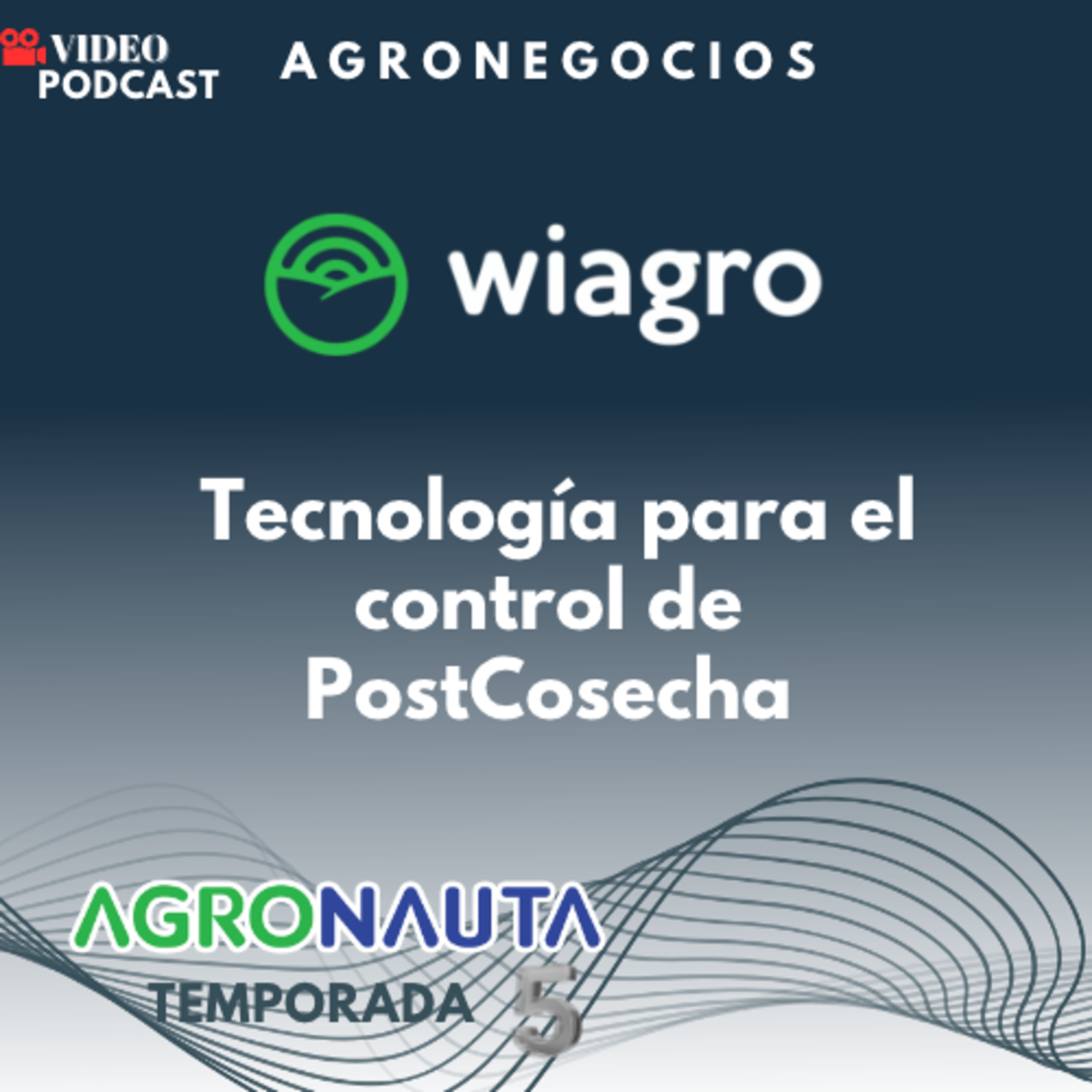 Episodio 8 T5: Wiagro, Tecnología para el control de PostCosecha episode artwork