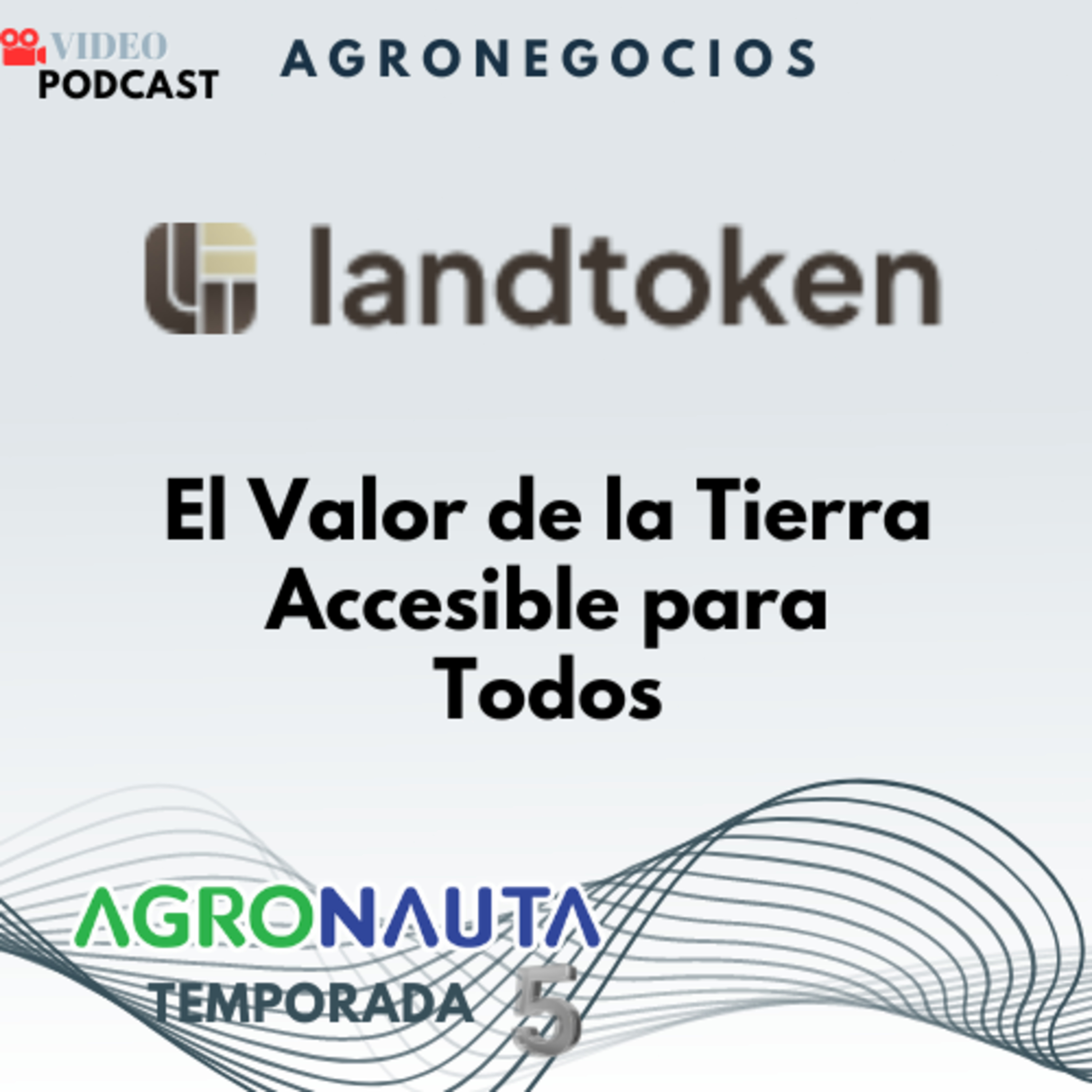 Episodio 9 T5: Landtoken, El Valor de la Tierra Accesible para Todos episode artwork