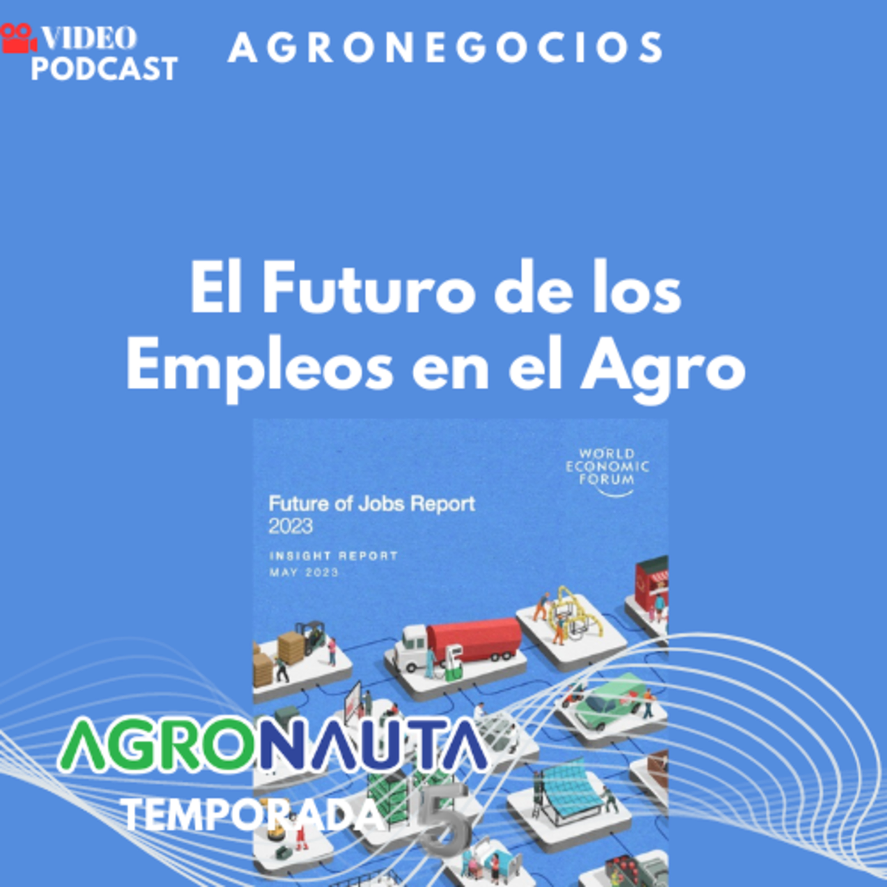 Episodio 25 T5: El Futuro de los Empleos en el Agro
