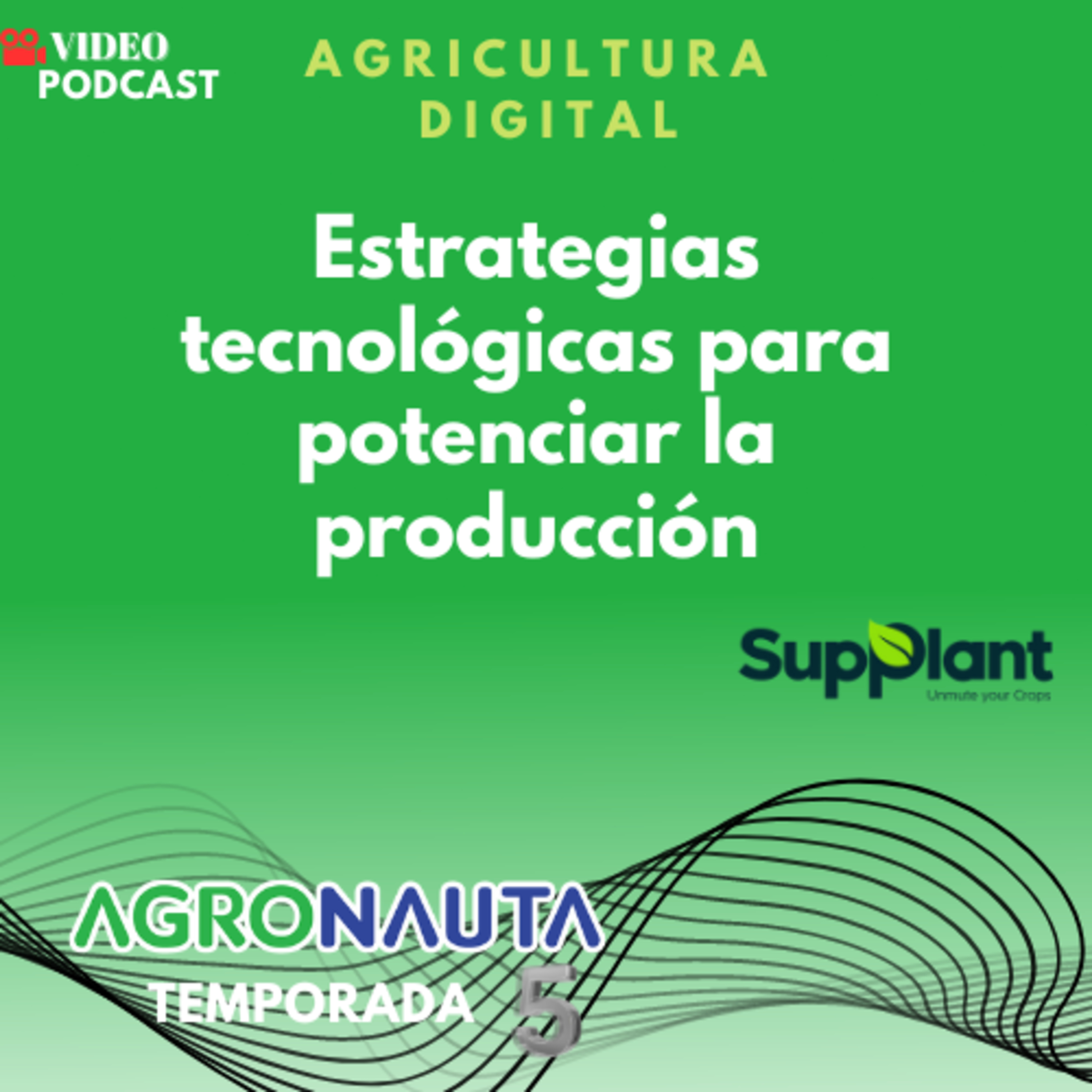 Episodio 30 T5: Estrategias tecnológicas para potenciar la producción - Adolfo Levin - SupPlant episode artwork