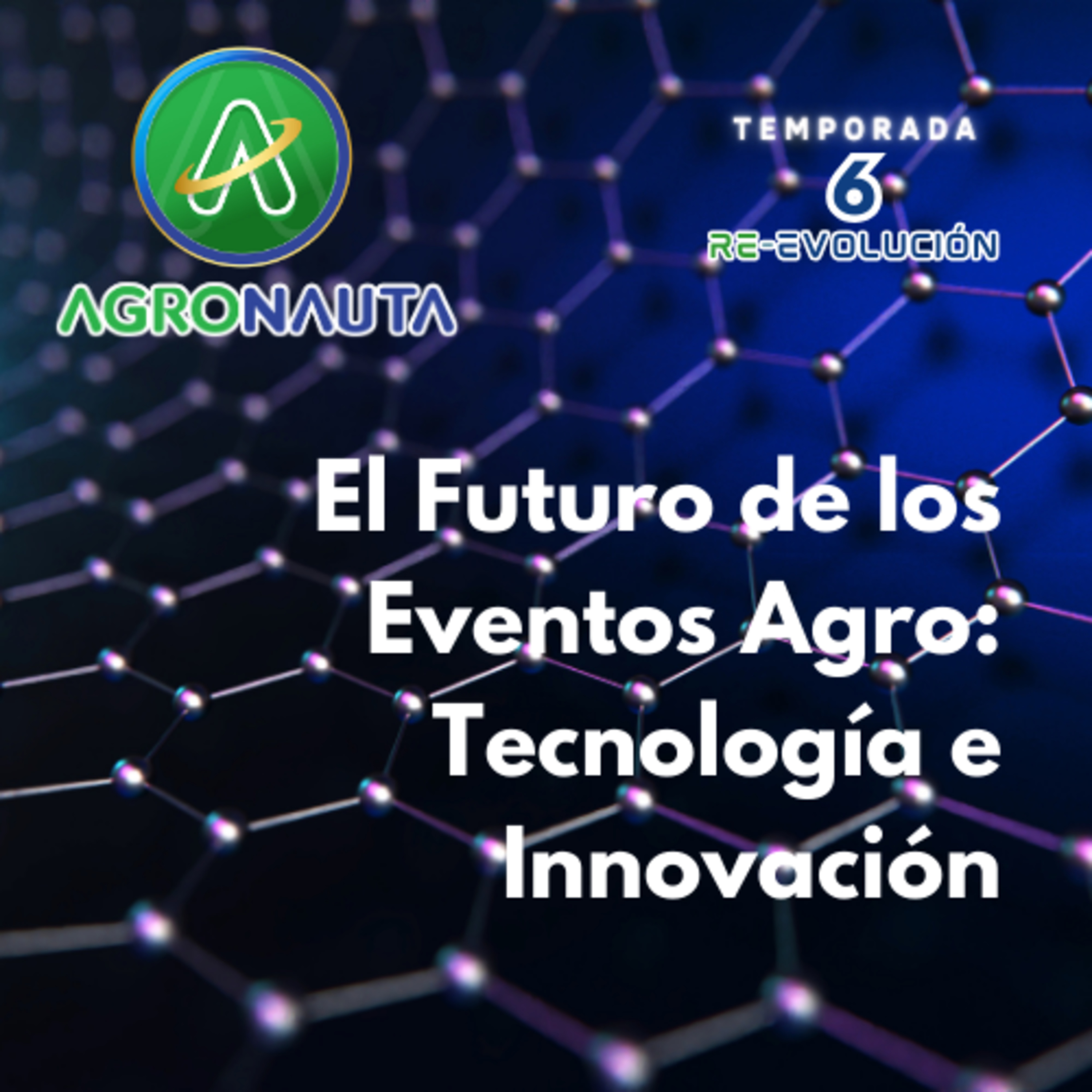 E04T6 El Futuro de los Eventos Agro: Tecnología e Innovación