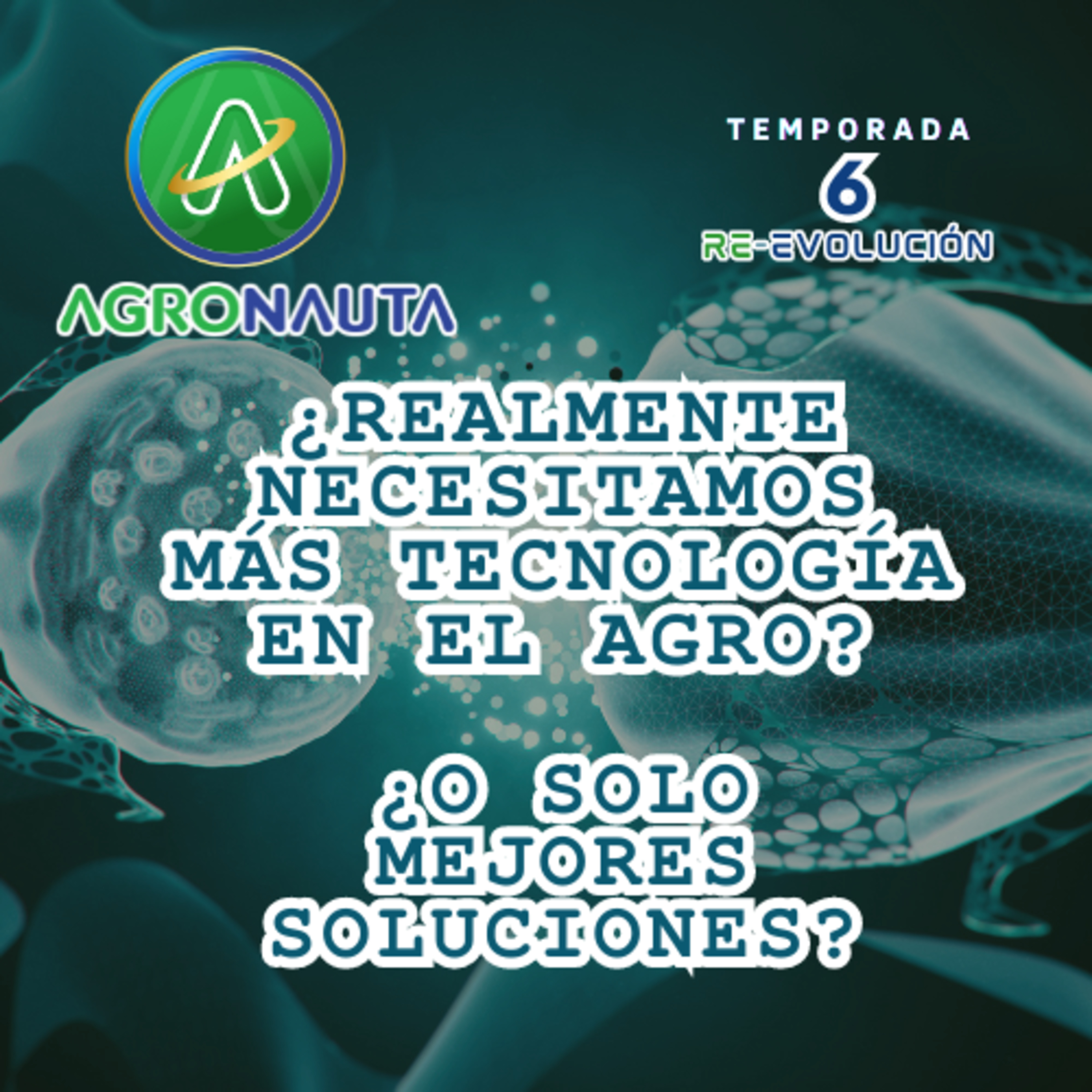 E11T6: ¿Realmente Necesitamos Más Tecnología en el Agro o Solo Mejores Soluciones? episode artwork