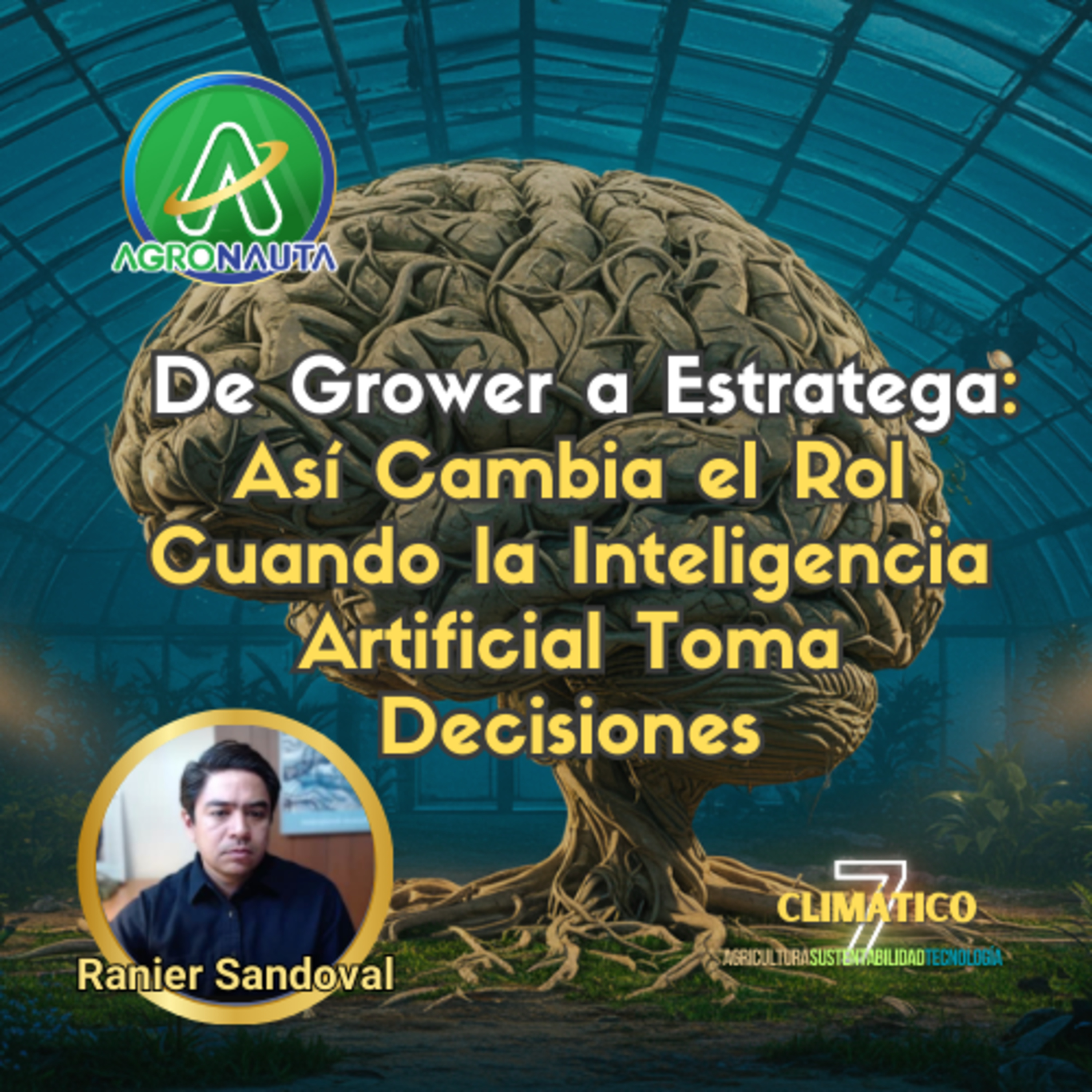 De Grower a Estratega: Así Cambia el Rol Cuando la Inteligencia Artificial Toma Decisiones - Ranier Sandoval episode artwork