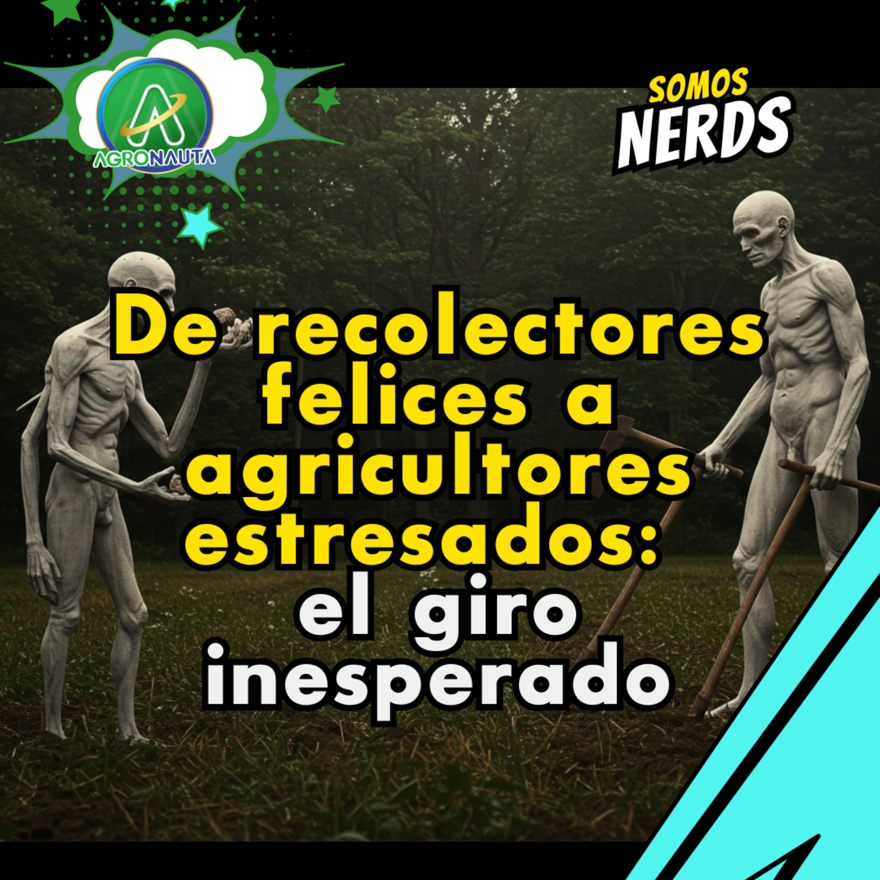 Nerds 2: De recolectores felices a agricultores estresados: el giro inesperado