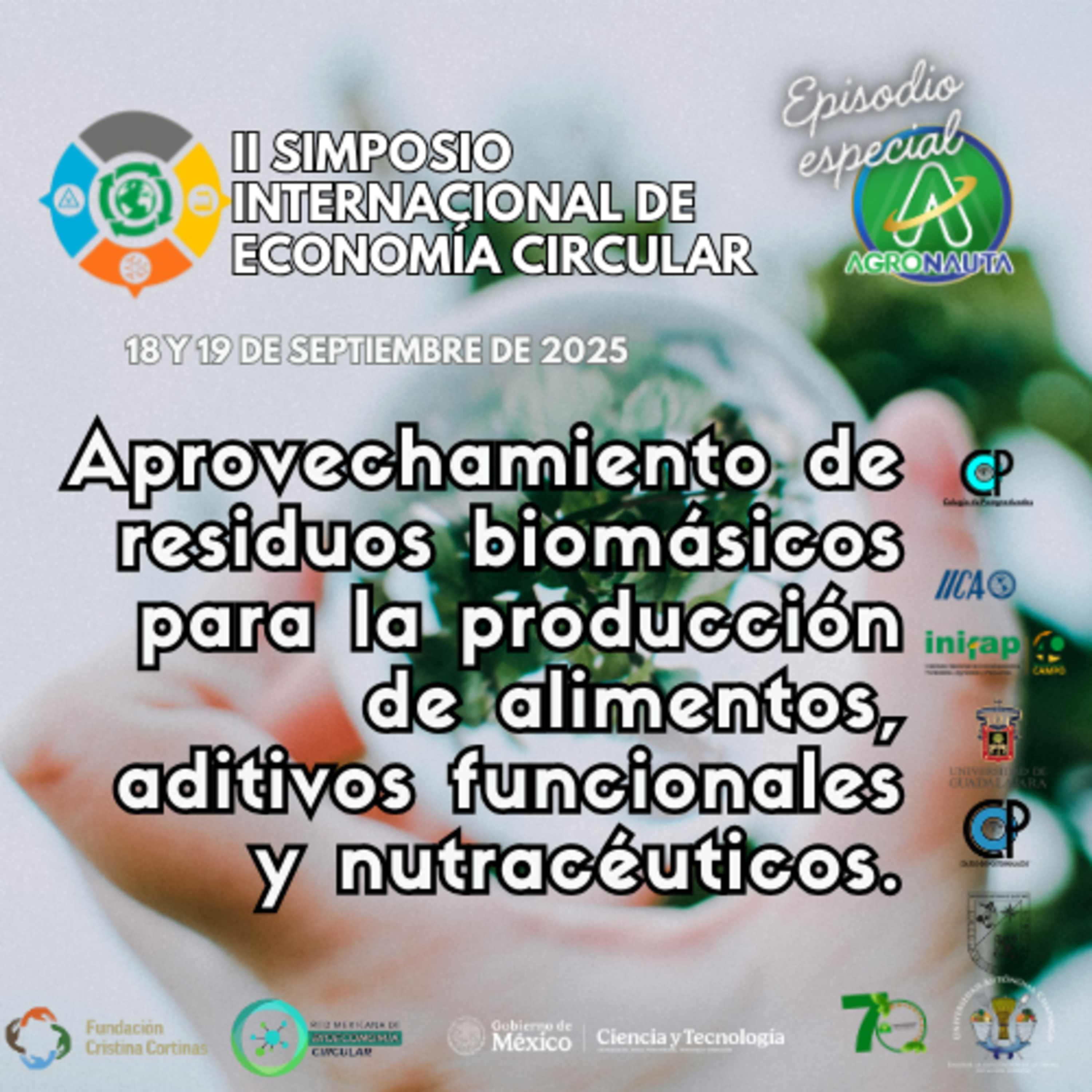II Simposio Internacional de Economía Circular: Aprovechamiento de residuos biomásicos para la producción de alimentos, aditivos y nutracéuticos.