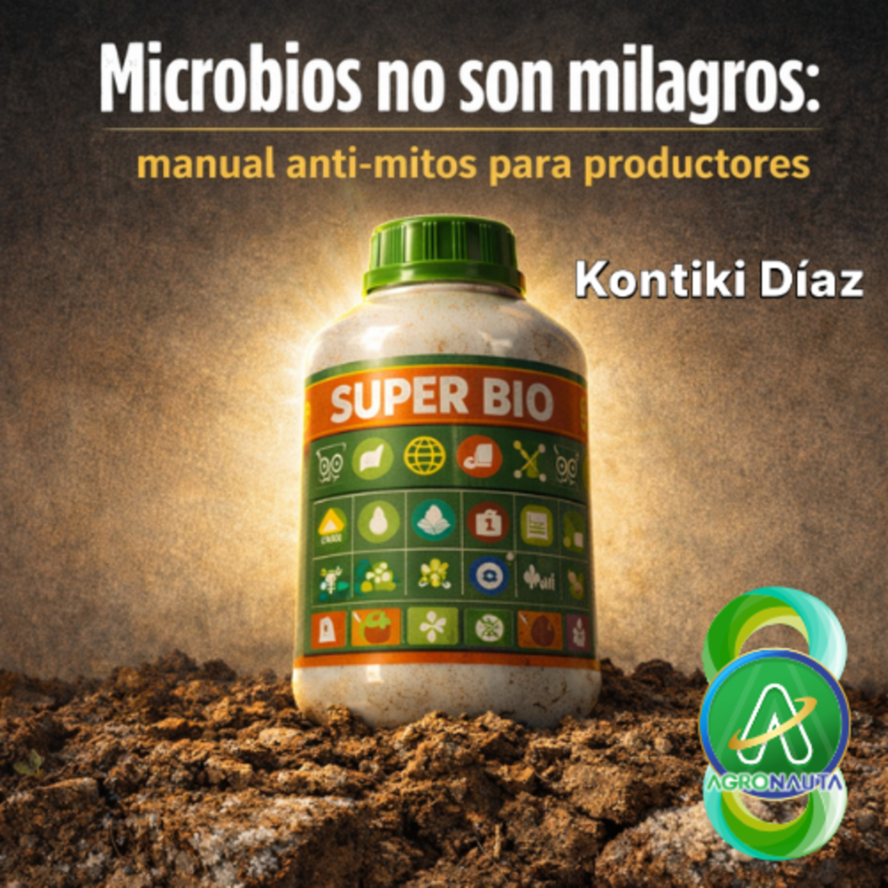 Microbios no son milagros: manual anti-mitos para productores - Kontiki Díaz episode artwork