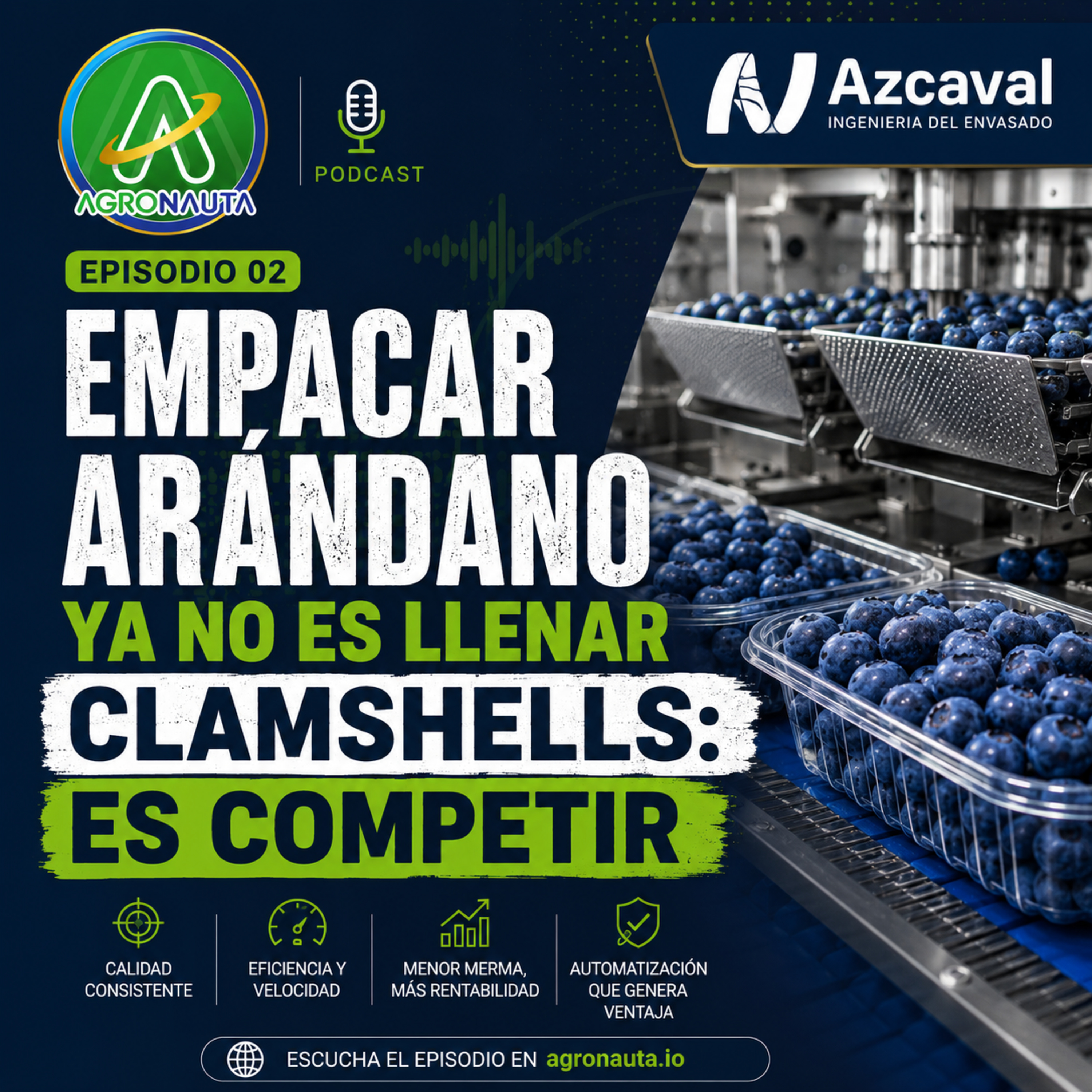 Empacar arándano ya no es llenar clamshells: es competir - Azcaval episode artwork