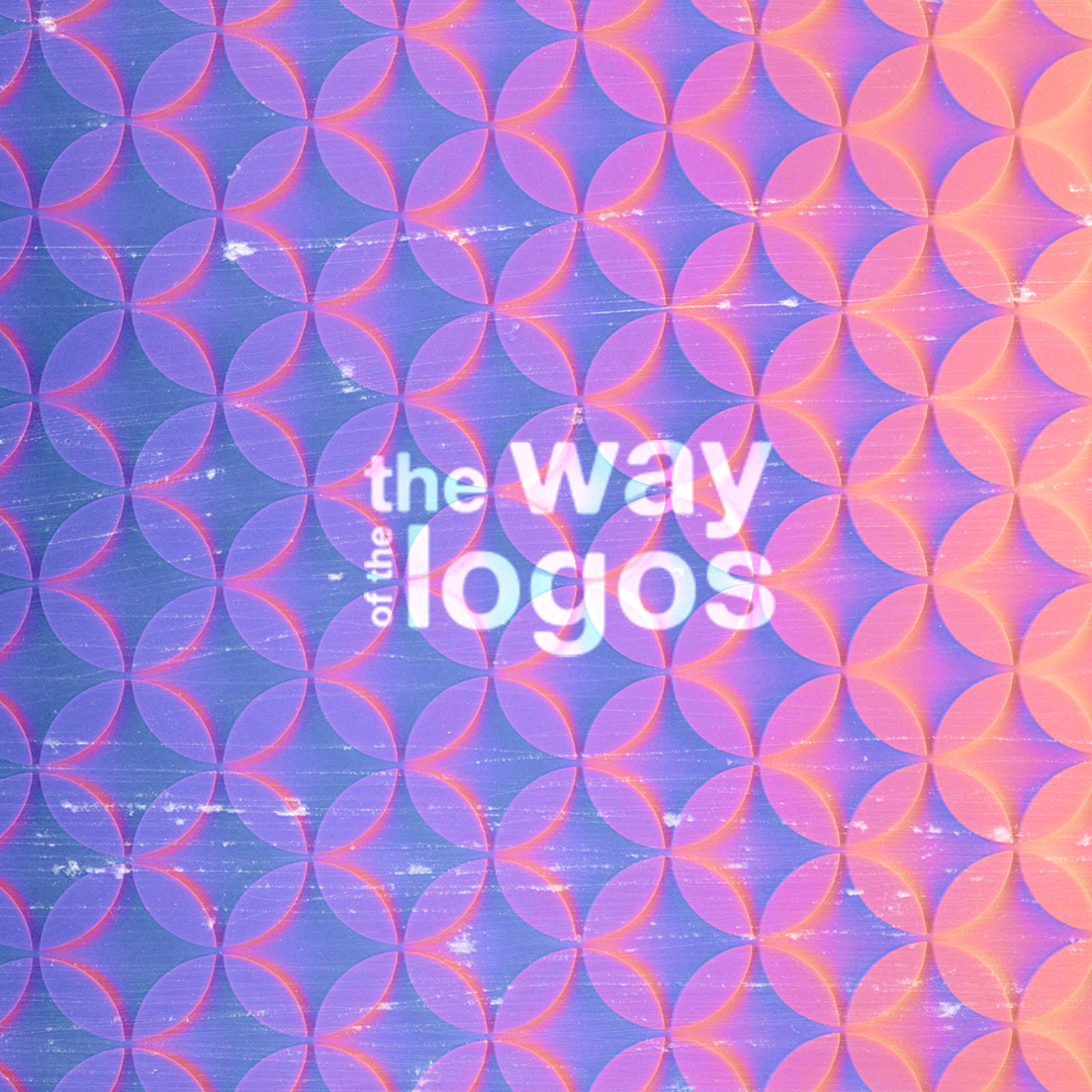 The Way of the Logos: In Him All Things Hold Together - Jeff Streszoff