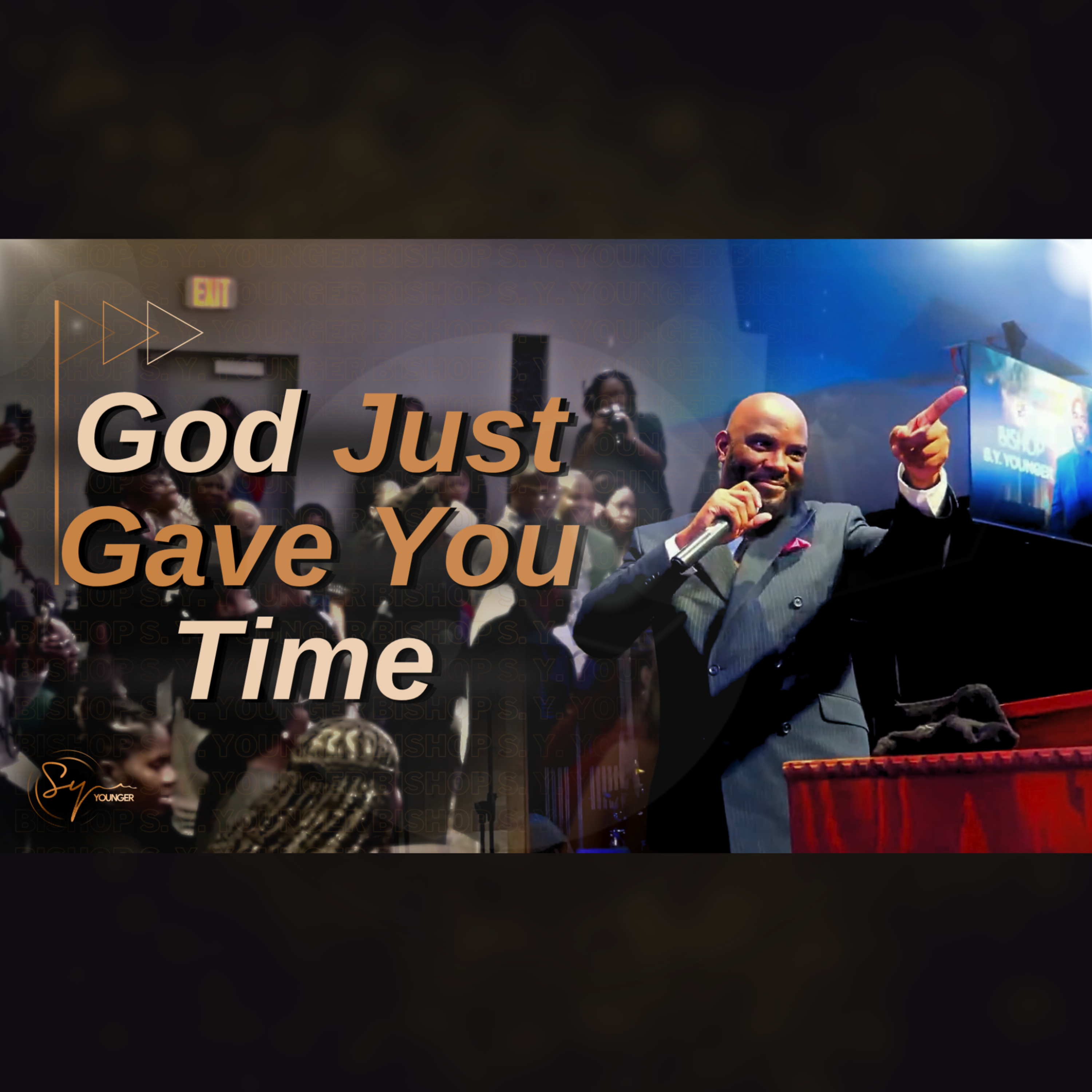God Just Gave You Time | Bishop S. Y. Younger