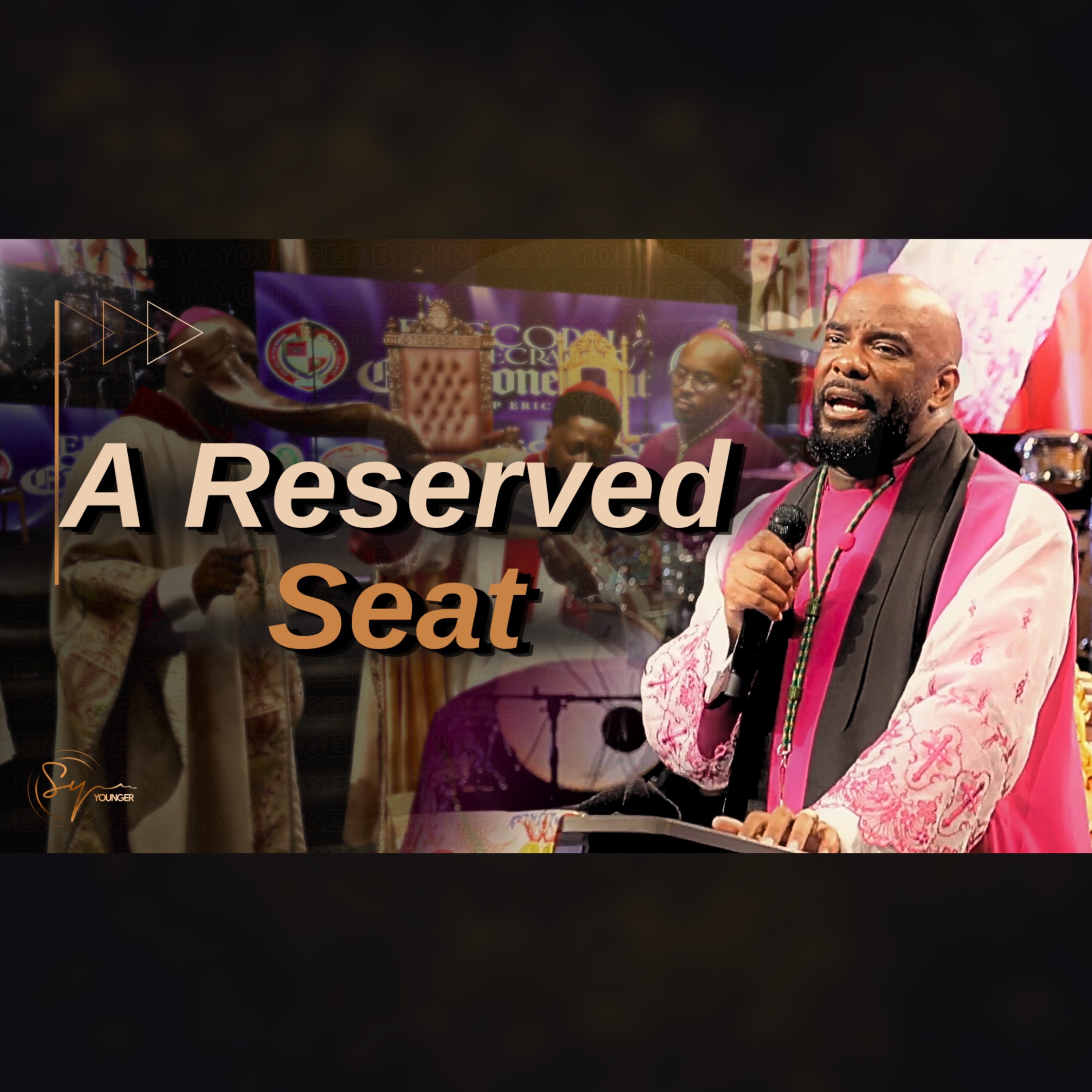 A Reserved Seat | Bishop S. Y. Younger
