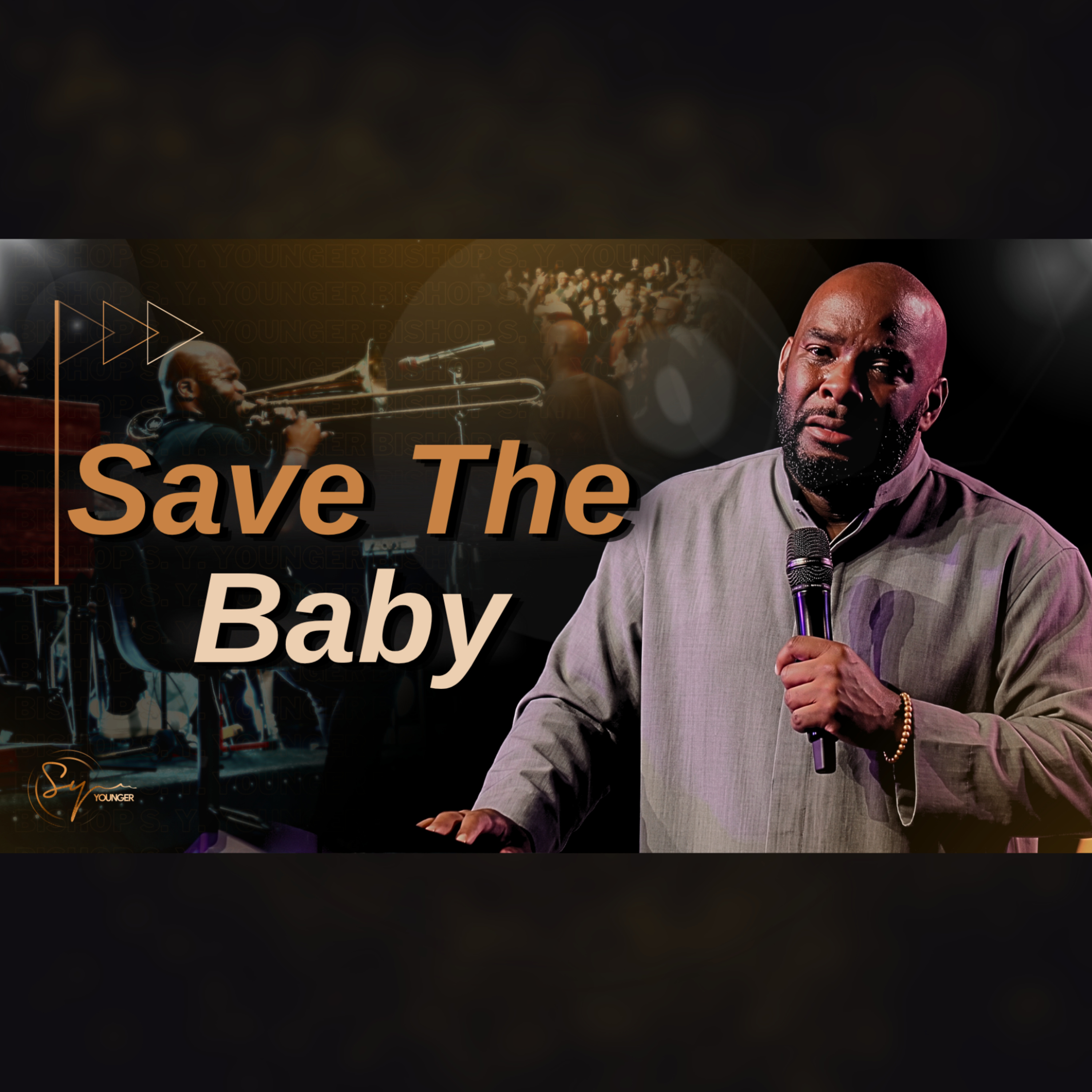 Save The Baby | Bishop S. Y. Younger