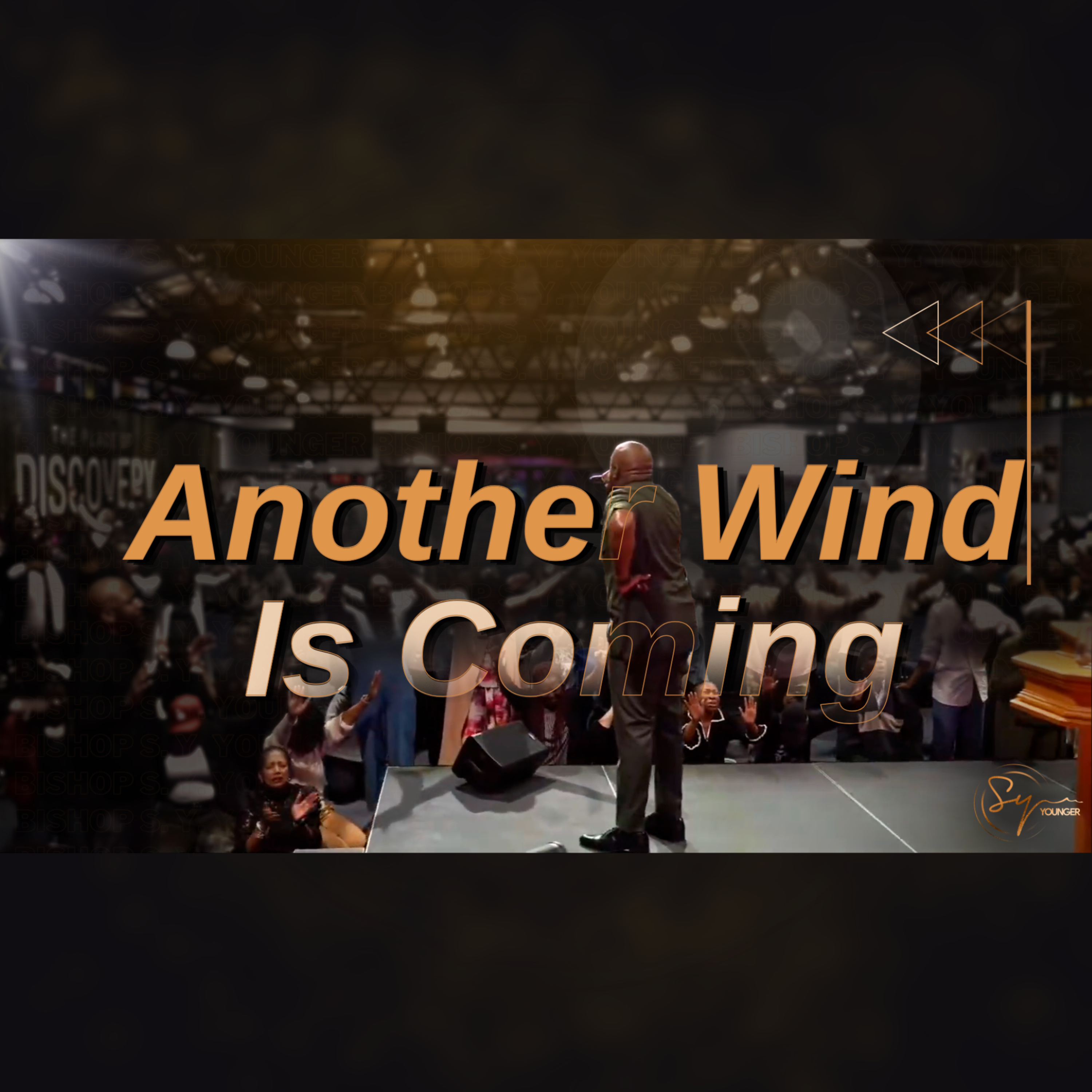 Another Wind Is Coming | Bishop S. Y. Younger
