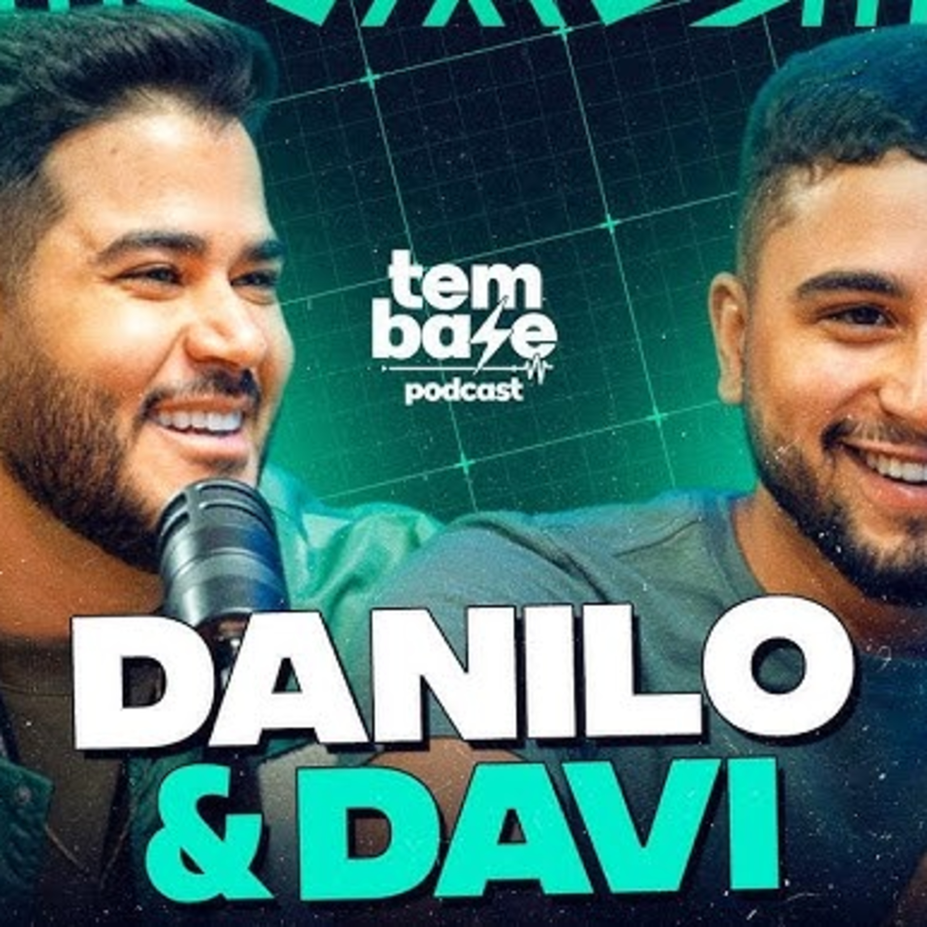 DANILO E DAVI - Tem Base Podcast #015