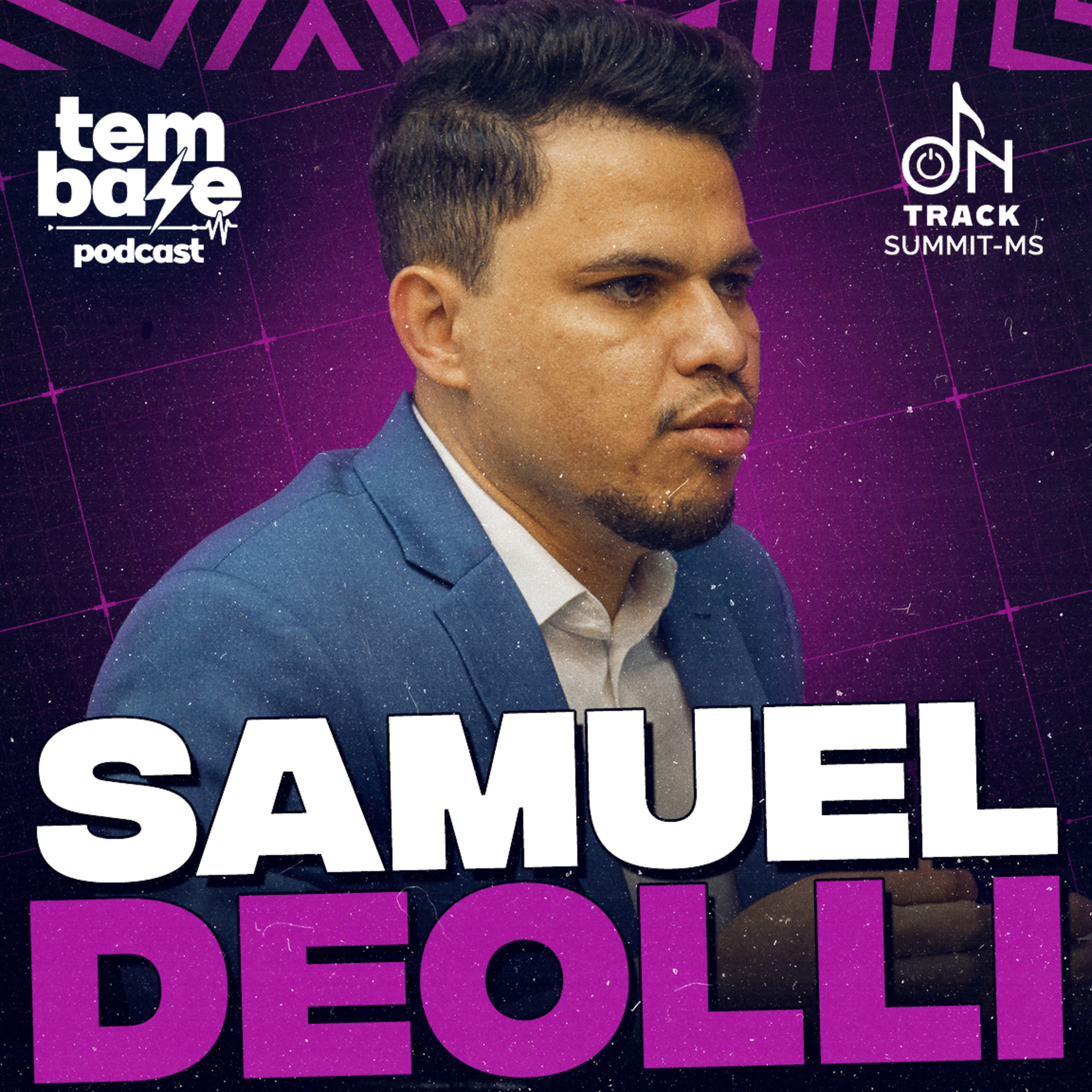 SAMUEL DEOLLI (Compositor) - Tem Base Podcast Especial ON TRACK SUMMIT - MS