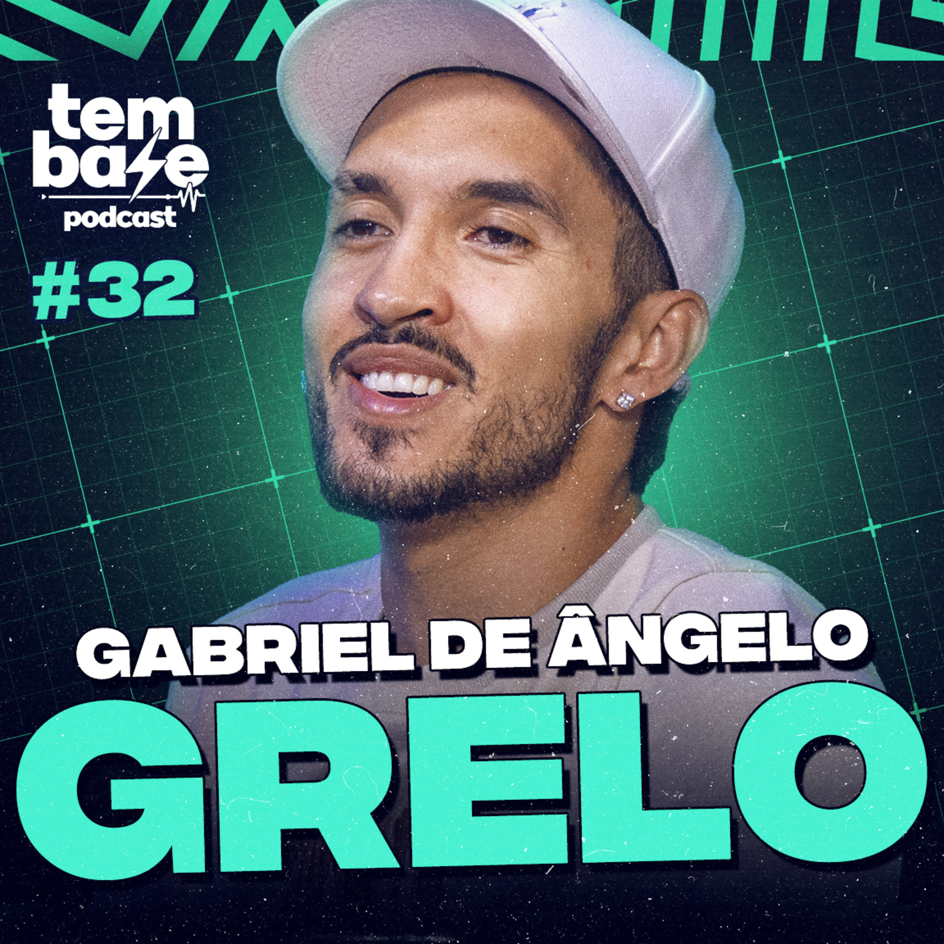 GRELO (De Ângelo) - Tem Base Podcast #032