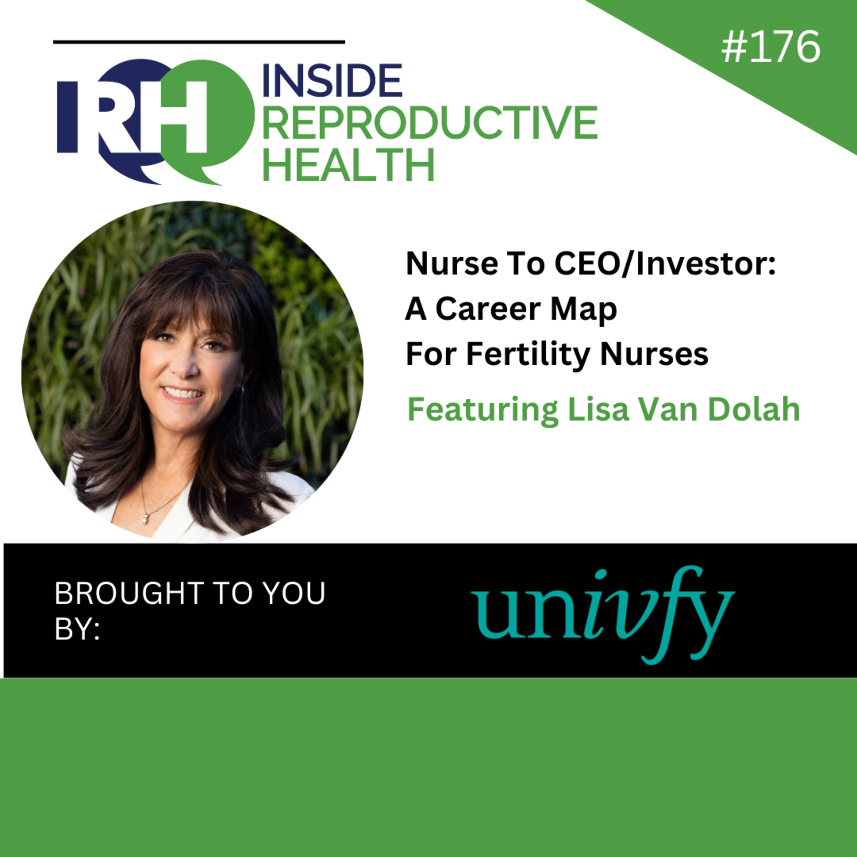 176 Nurse To CEO/Investor: A Career Map For Fertility Nurses, Featuring Lisa Van Dolah episode artwork