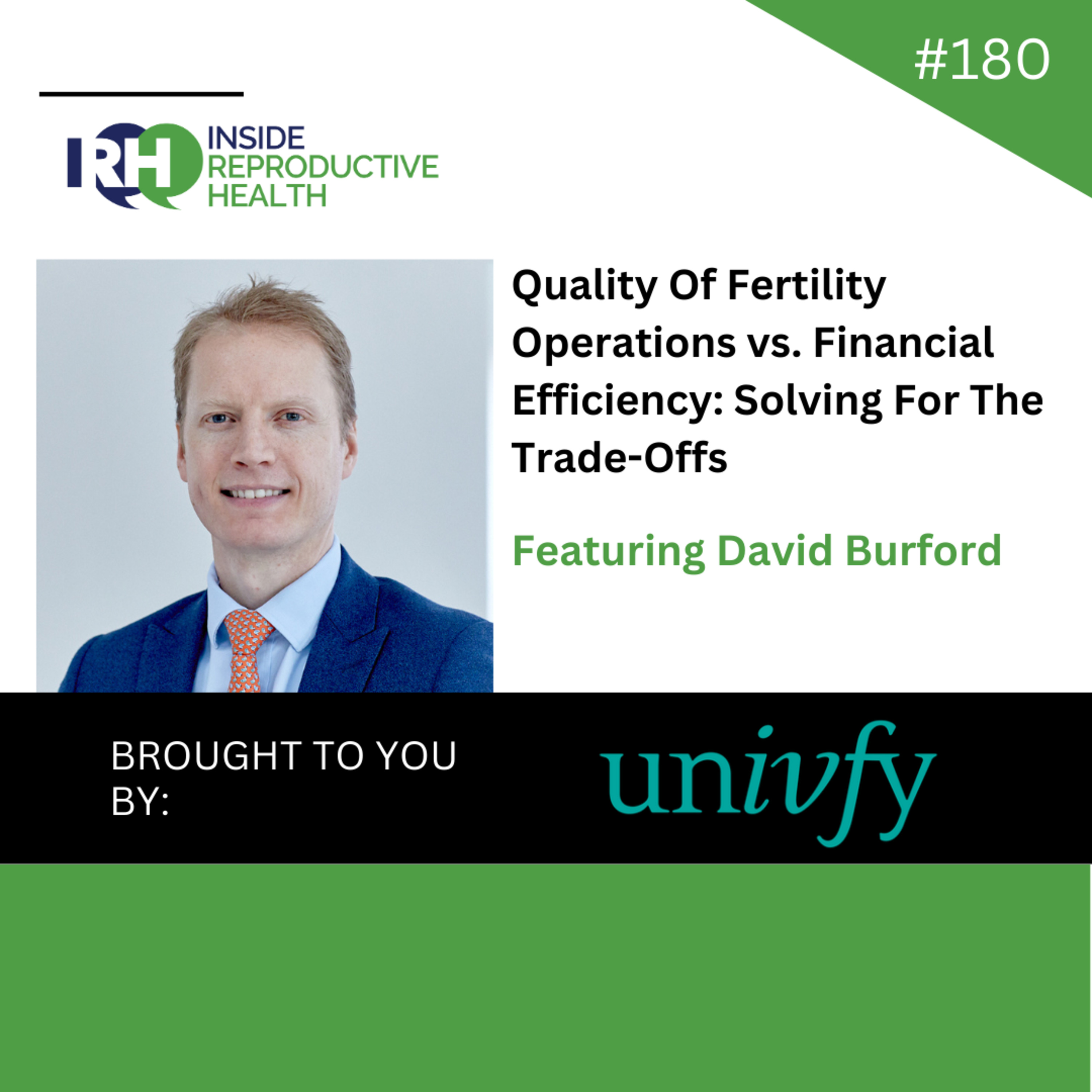 180 Quality Of Fertility Operations vs. Financial Efficiency: Solving For The Trade-Offs, With CARE Fertility’s CEO, Dave Burford episode artwork