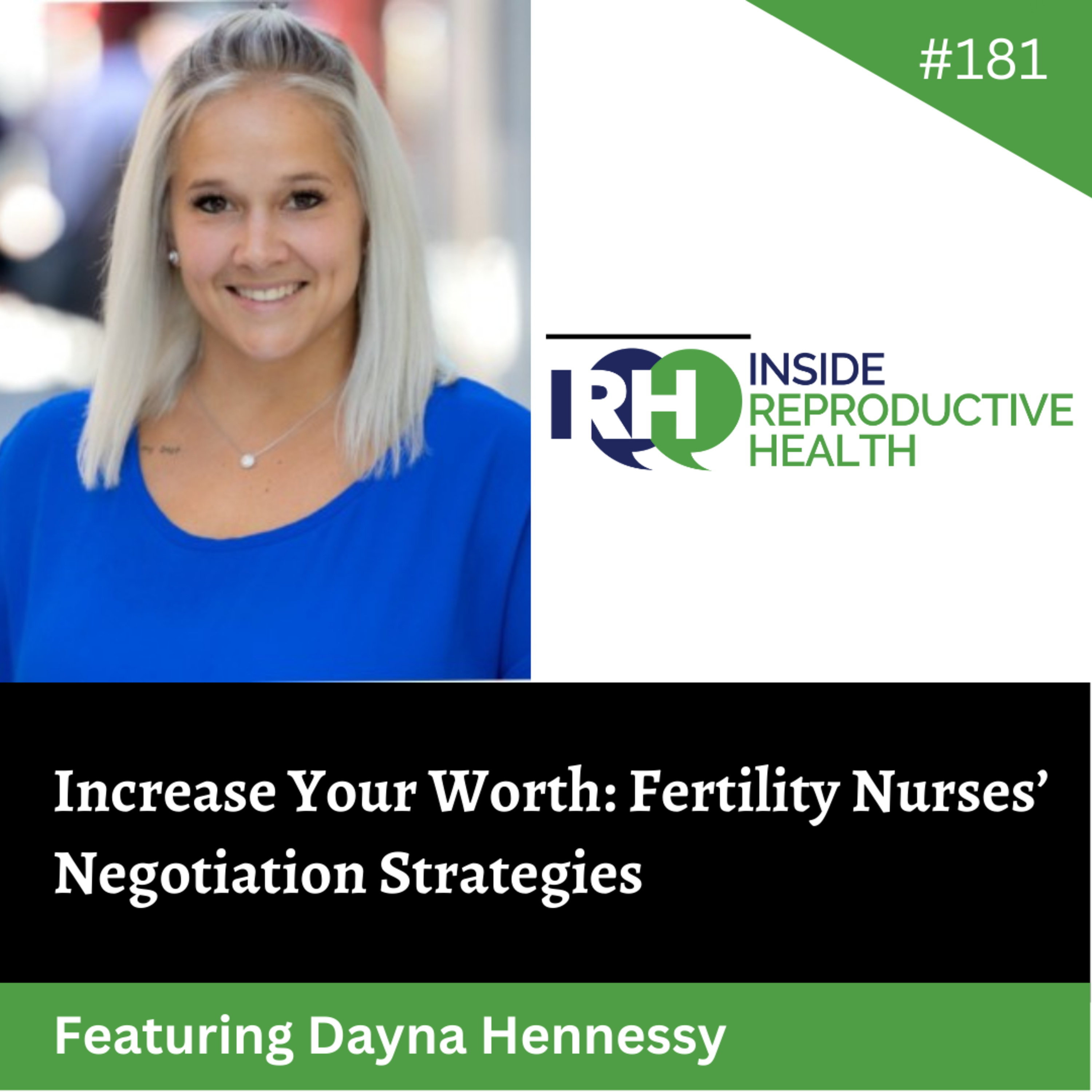 181 Increase Your Worth: Fertility Nurses’ Negotiation Strategies, Featuring Dayna Hennessy, COO of Extend Fertility episode artwork