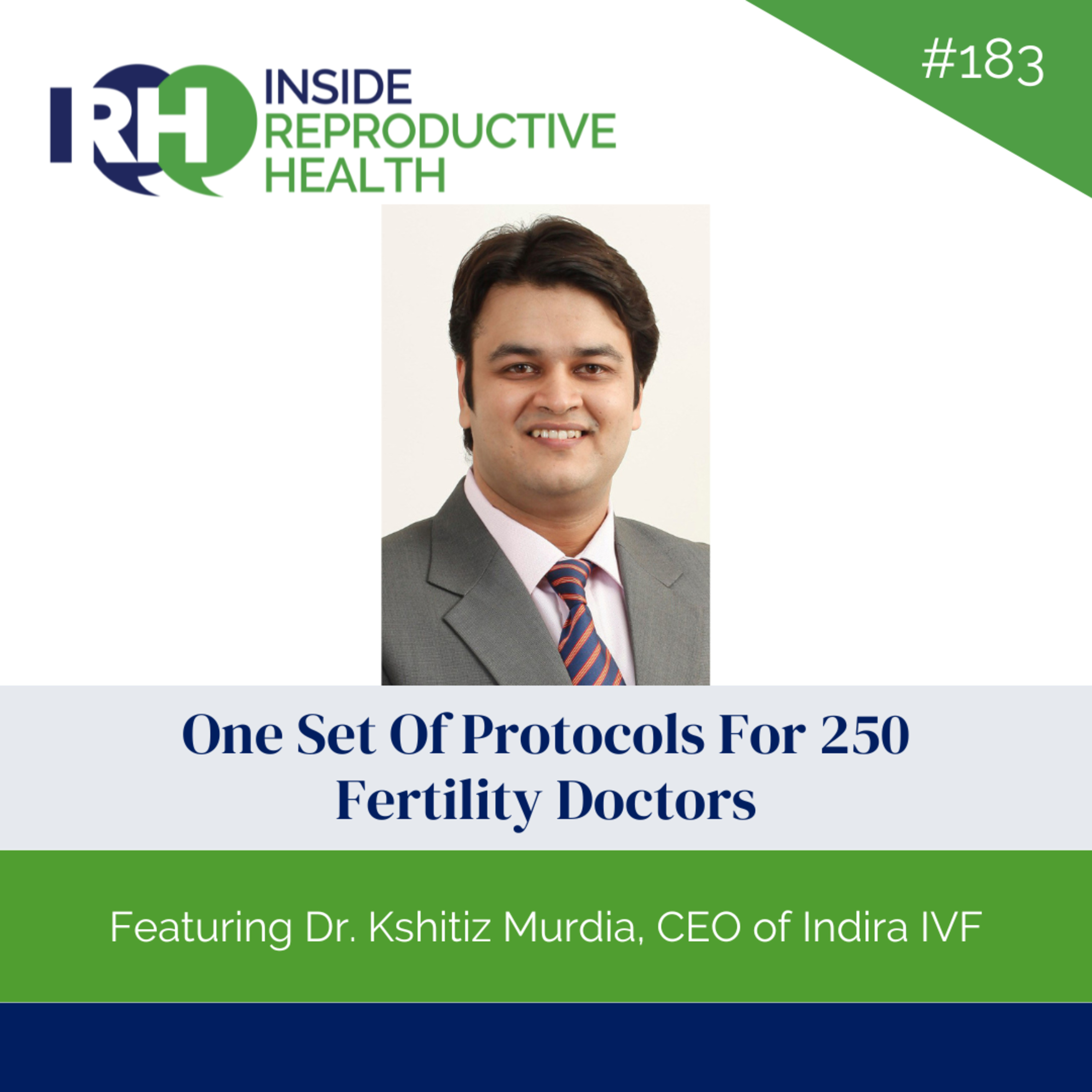 183 One Set Of Protocols For 250 Fertility Doctors; Featuring Dr. Kshitiz Murdia, CEO of Indira IVF episode artwork