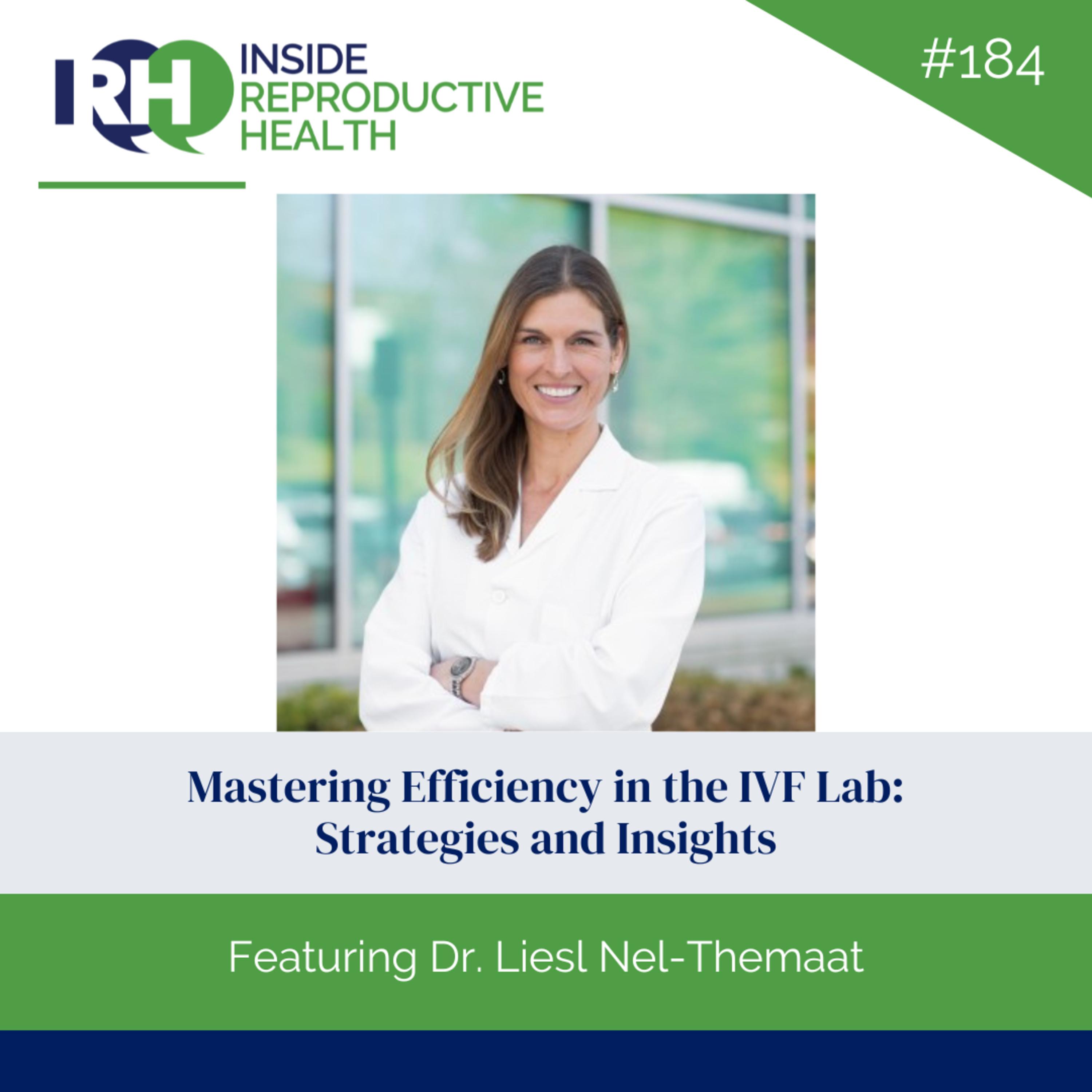 184 Mastering Efficiency in the IVF Lab: Strategies and Insights with Dr. Liesl Nel-Themaat episode artwork