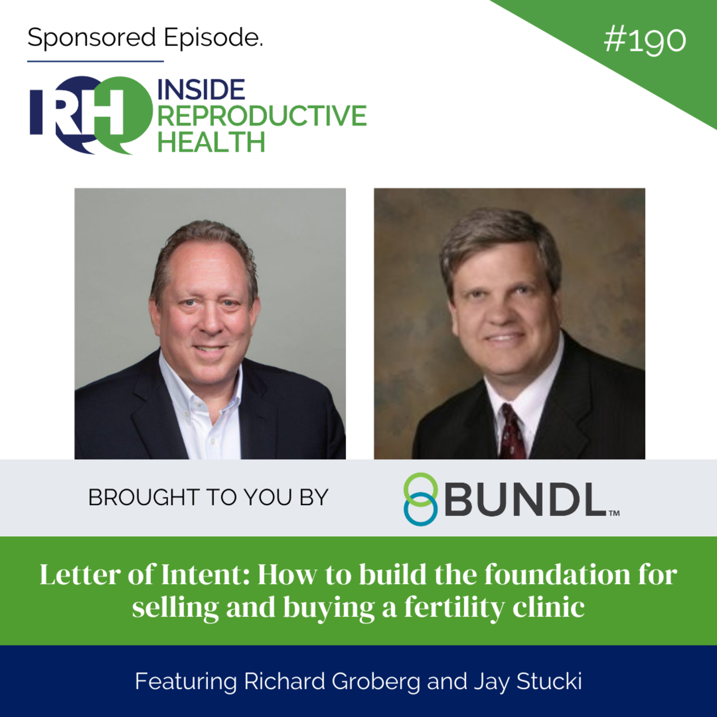 190 Letter of Intent: How to build the foundation for selling and buying a fertility clinic with Richard Groberg and Jay Stucki episode artwork